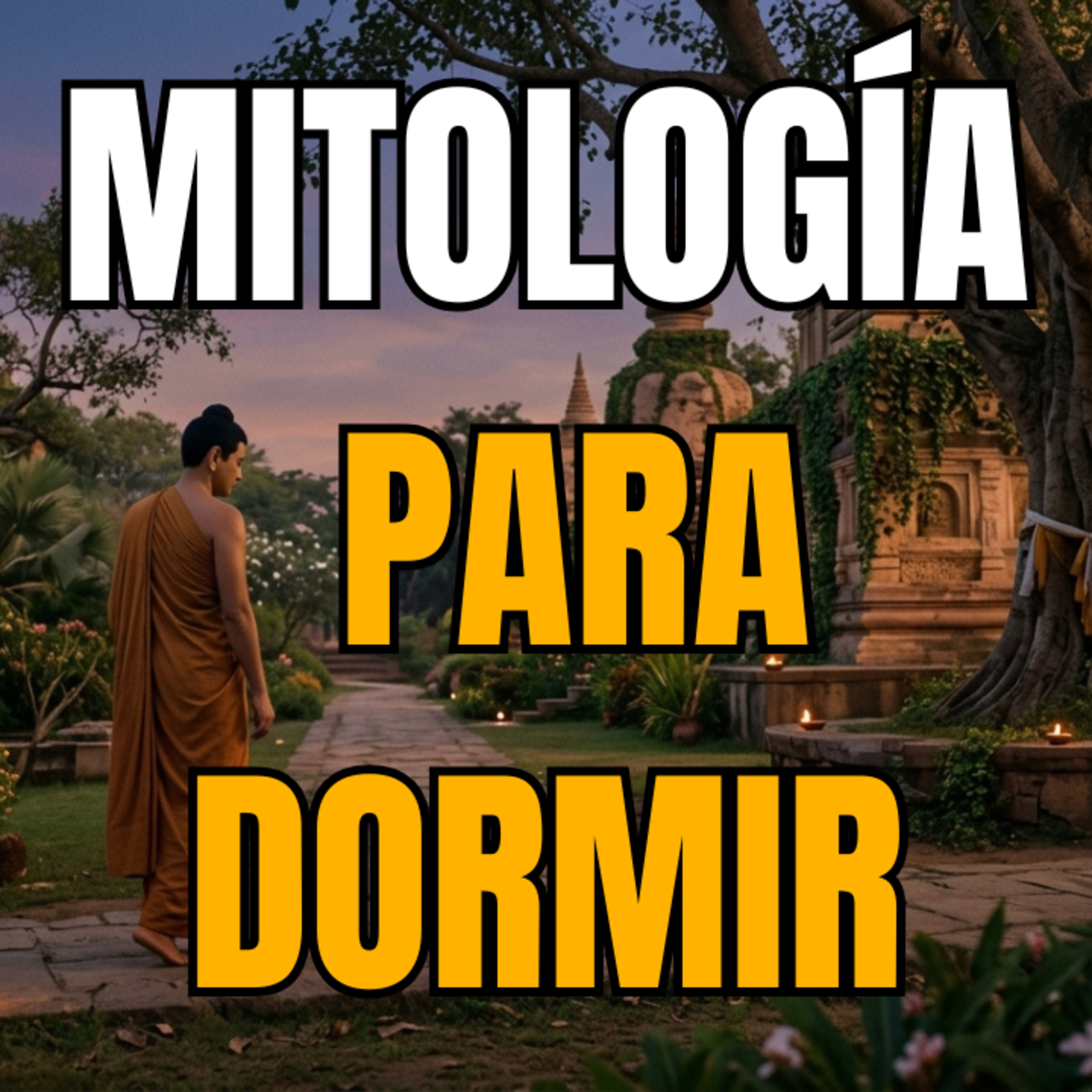 Buda Gautama: La VERDADERA Historia del Hombre que Venció el Sufrimiento | Mitología Para Dormir episode artwork