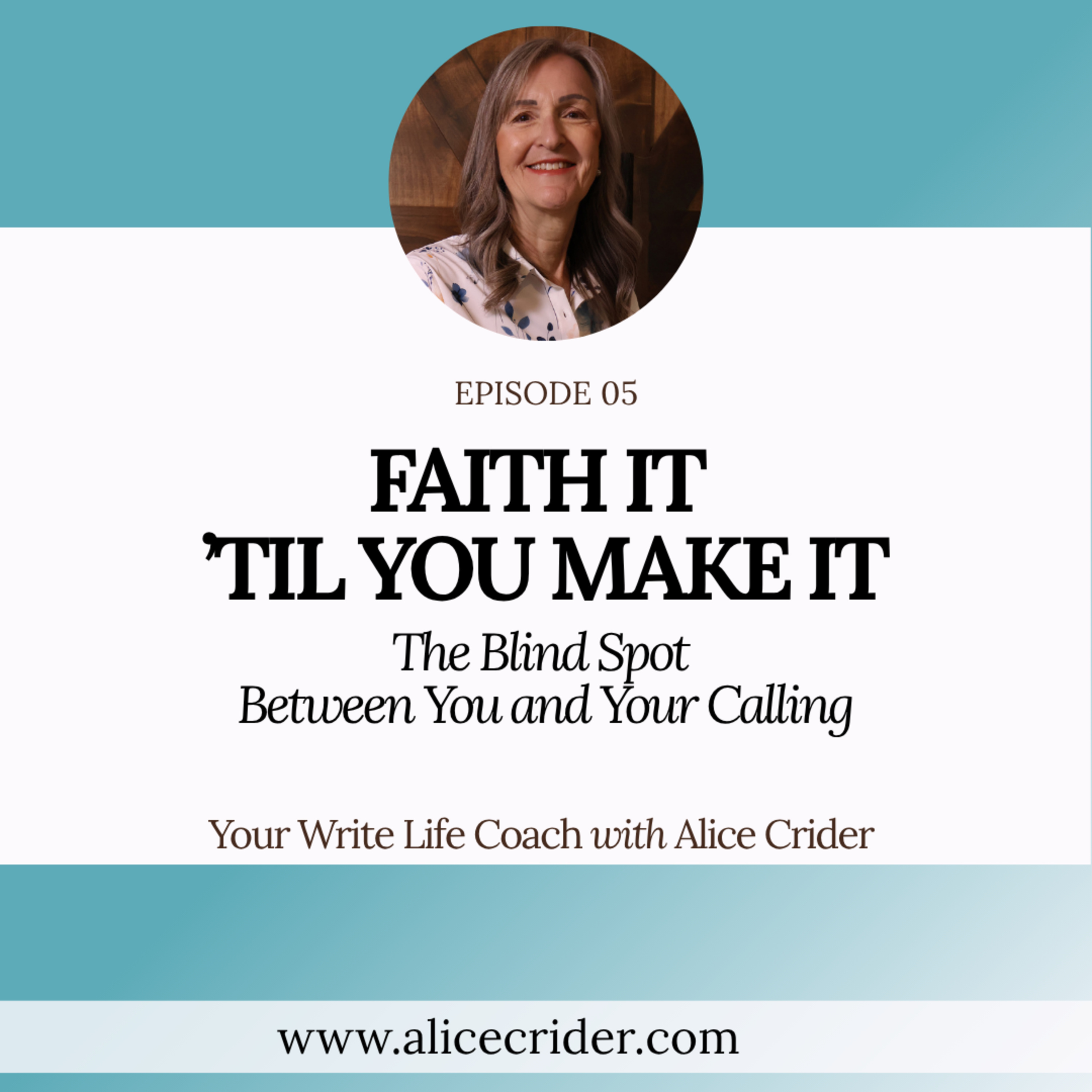 Faith It ’Til You Make It: The Blind Spot Between You and Your Calling | Ep05 episode artwork