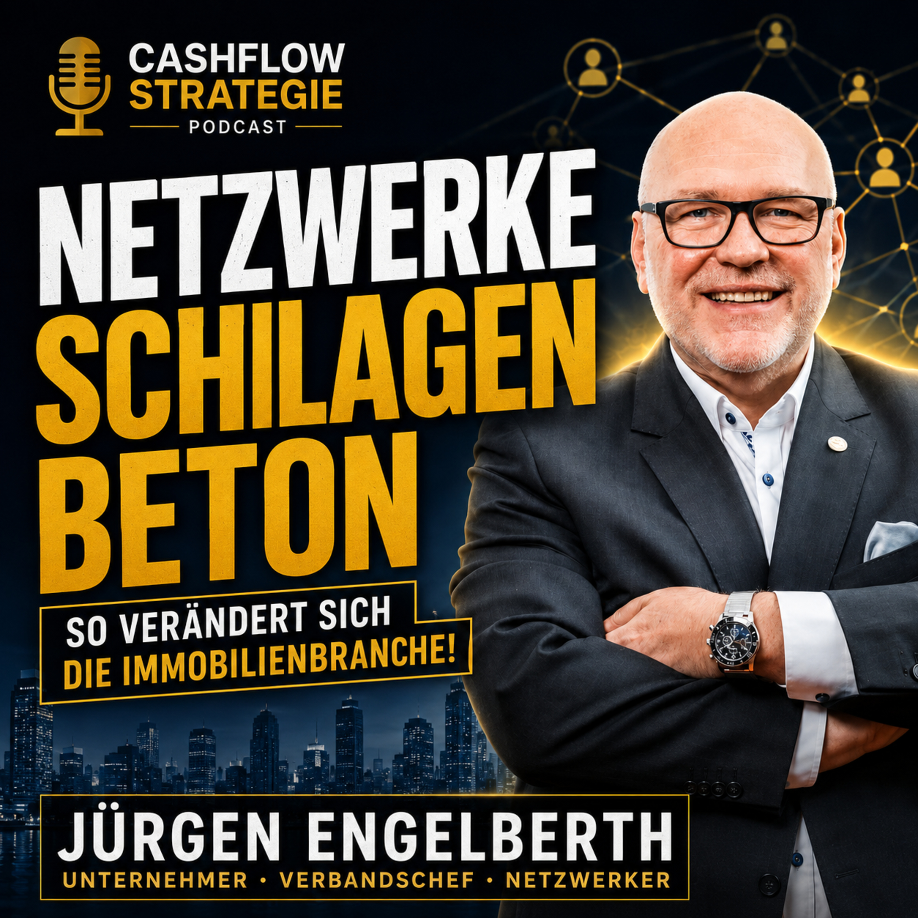 Netzwerke schlagen Beton: So verändert sich die Immobilienbranche – CashflowStrategie Folge 3 mit Jürgen Engelberth episode artwork