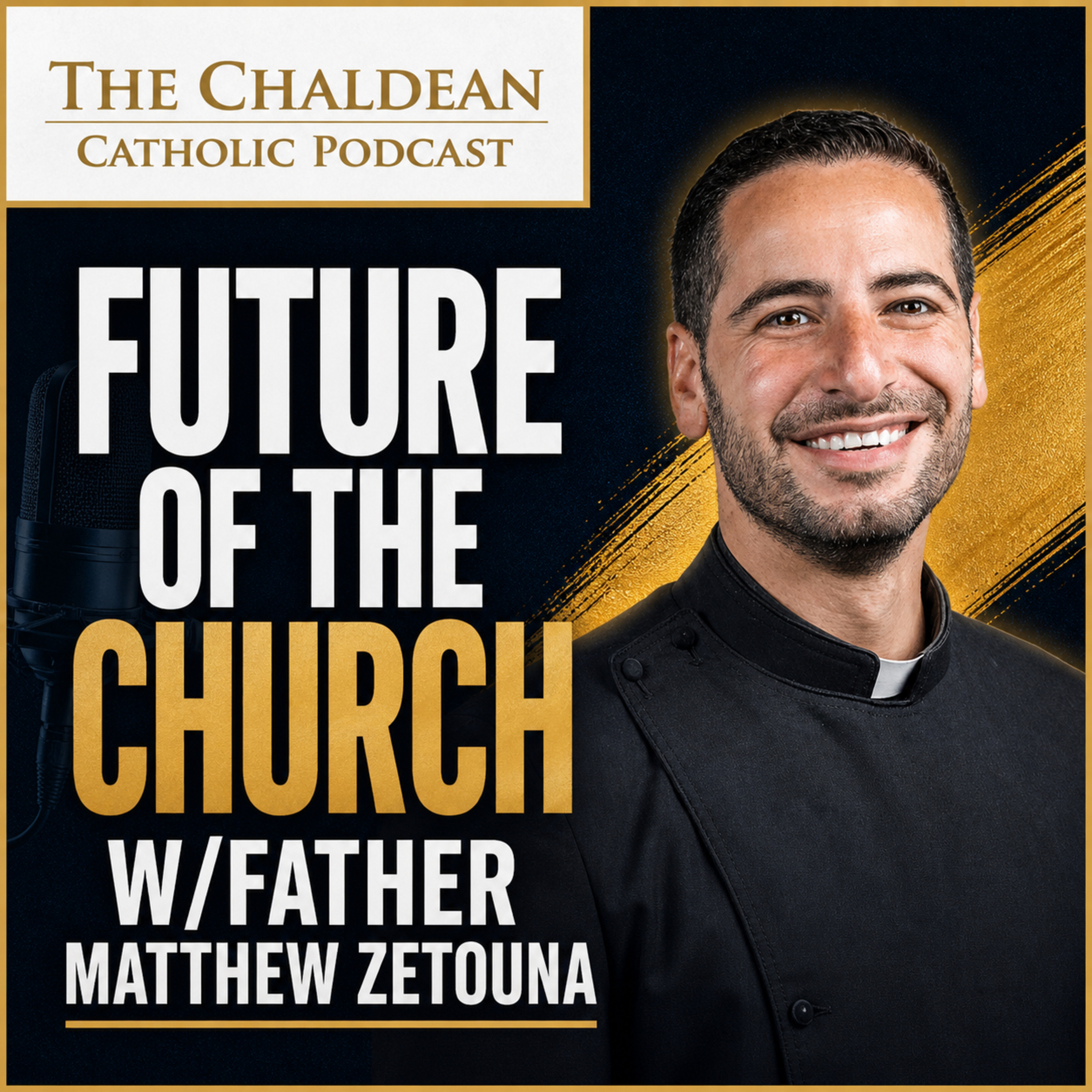 Future of the Church w/Father Matthew Zetouna episode artwork