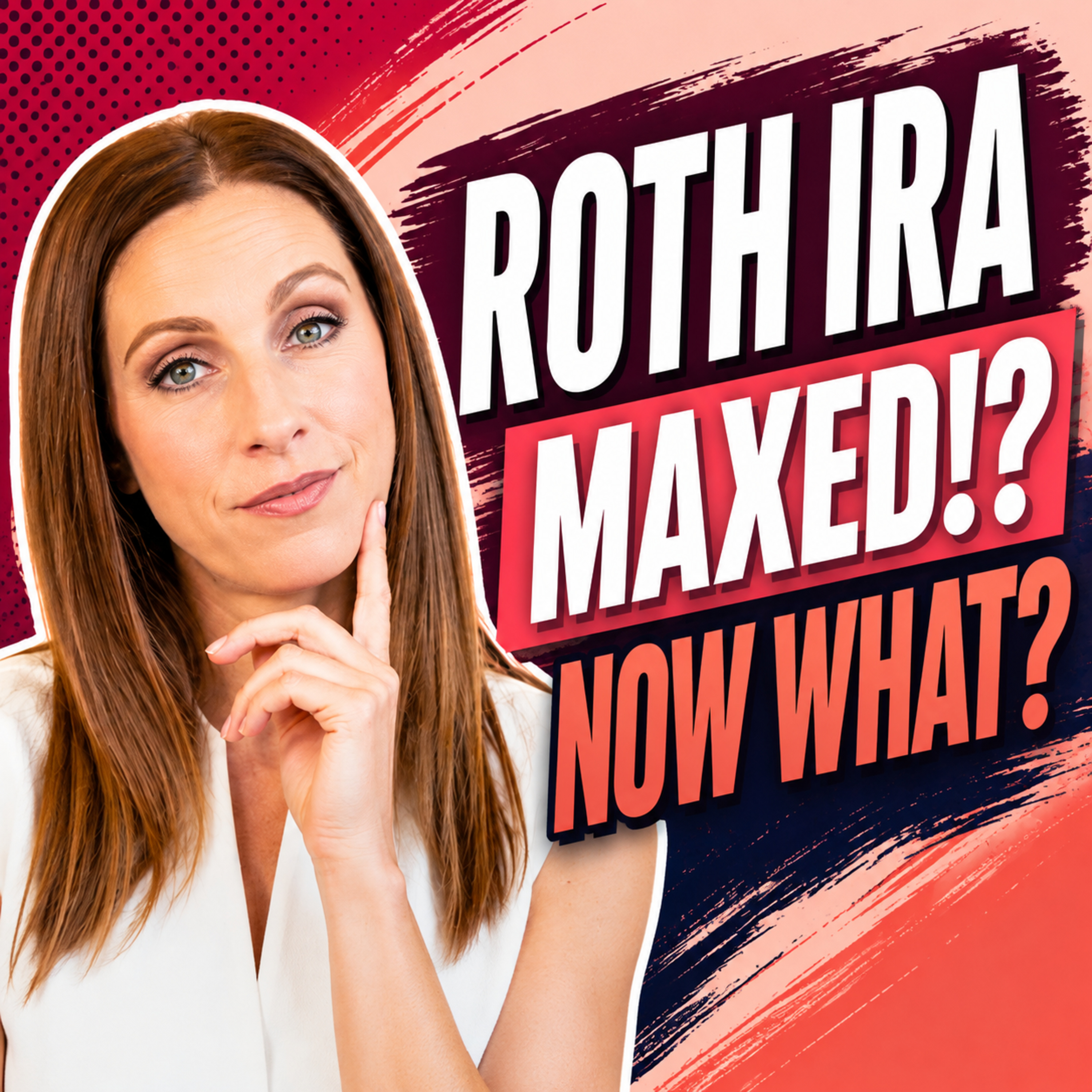 12: You Maxed Out Your Roth IRA. Now What? episode artwork