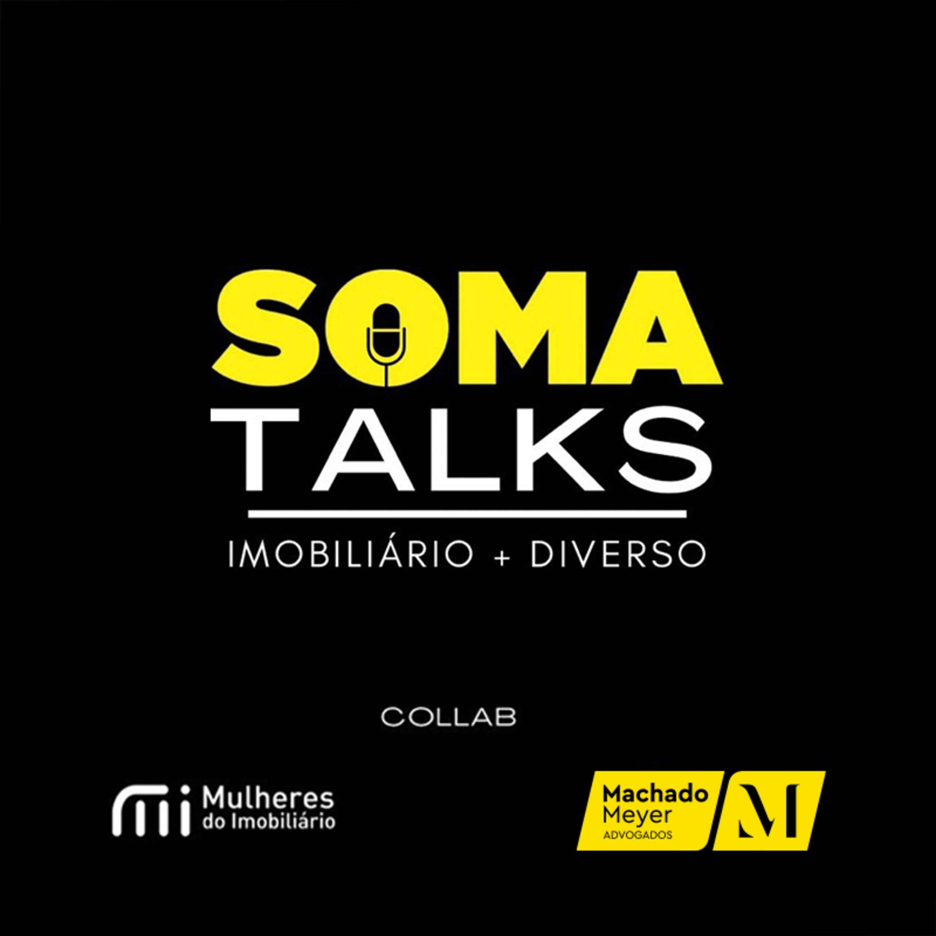 SOMA TALKS - Mulheres no Imobiliário (Ep. 05)