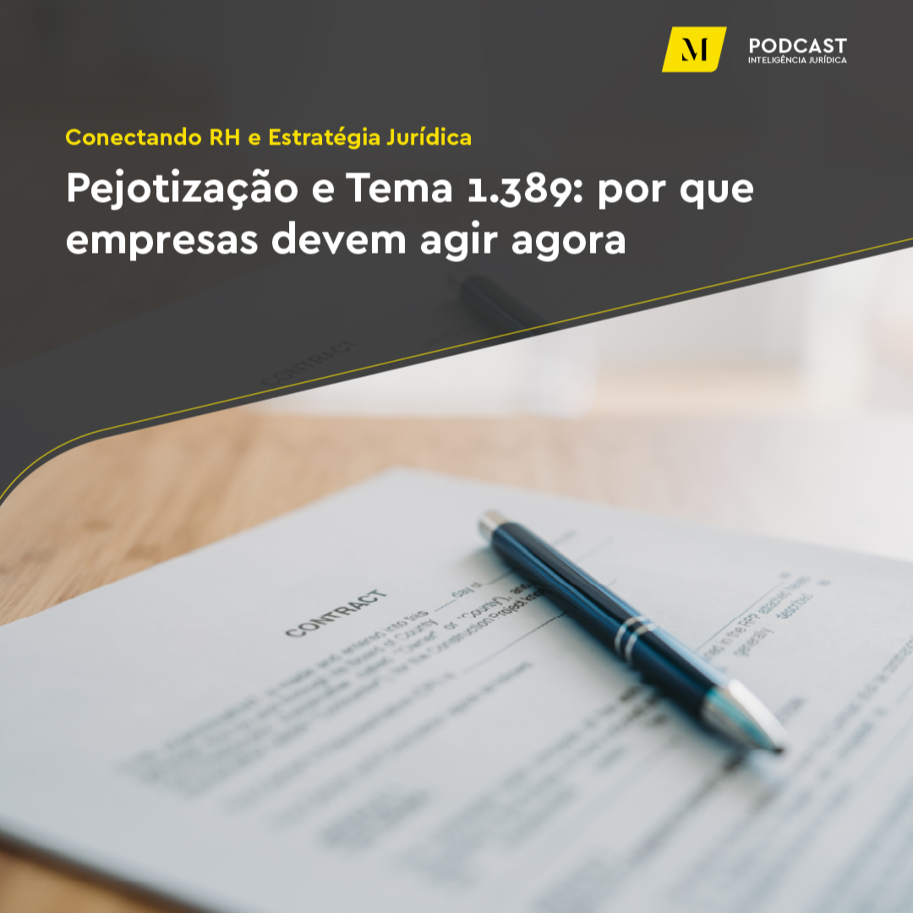 Conectando RH e Estratégia Jurídica - Pejotização e Tema 1.389: por que empresas devem agir agora episode artwork
