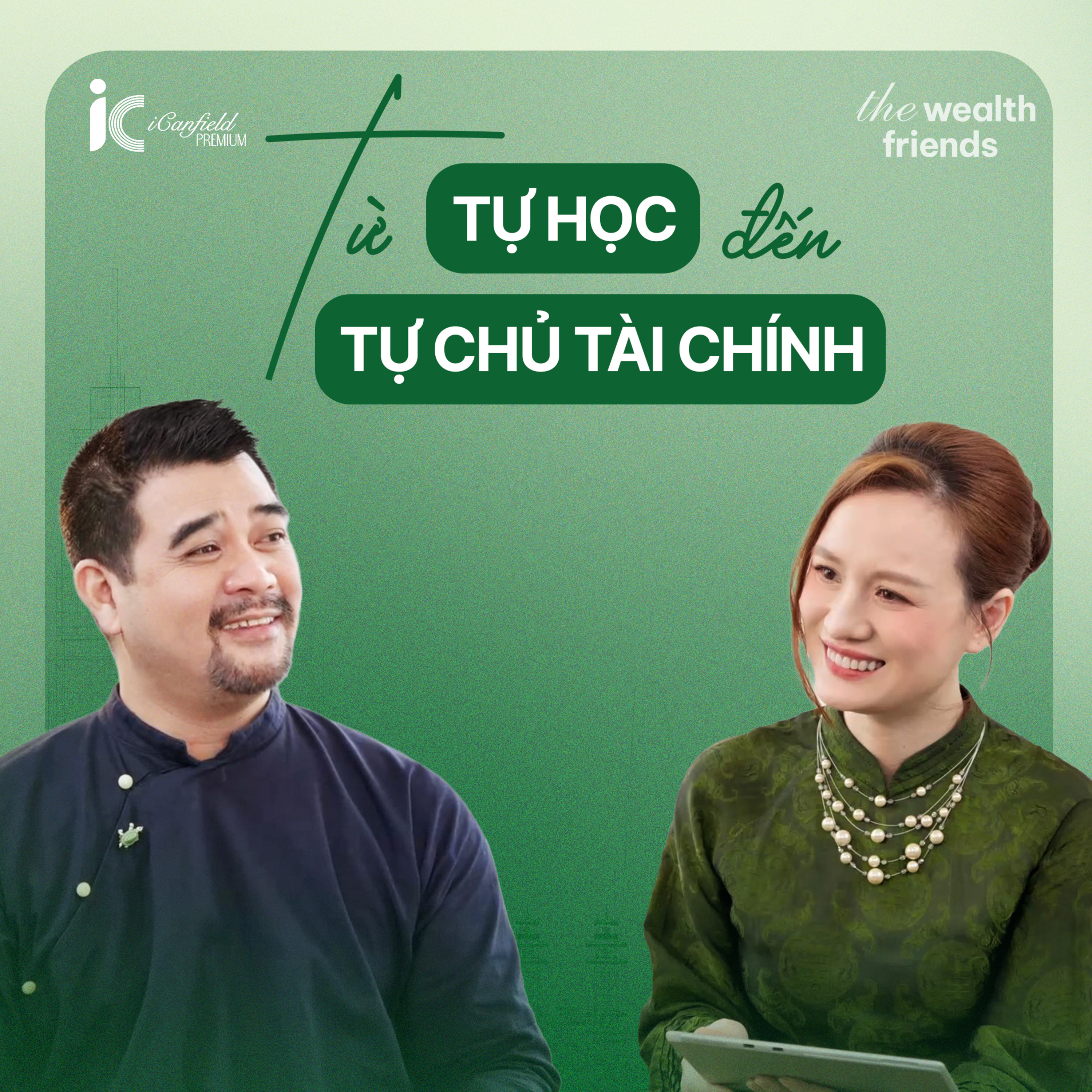 Hành trình từ "tự học" đến "tự chủ tài chính" - Chương Đặng | #TheWealthFriends 04
