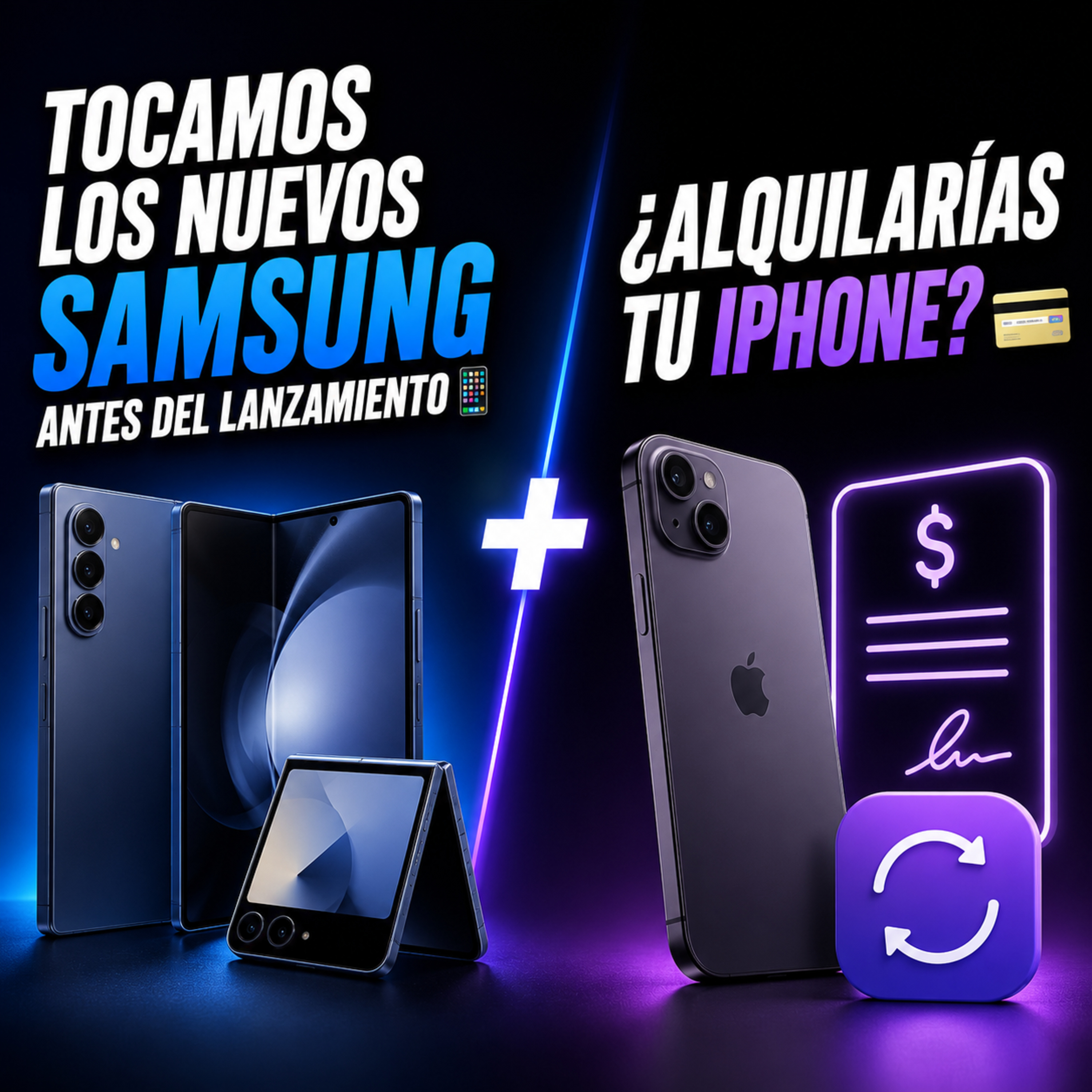 Tocamos los nuevos Samsung antes del lanzamiento + ¿Alquilarías tu iPhone? episode artwork