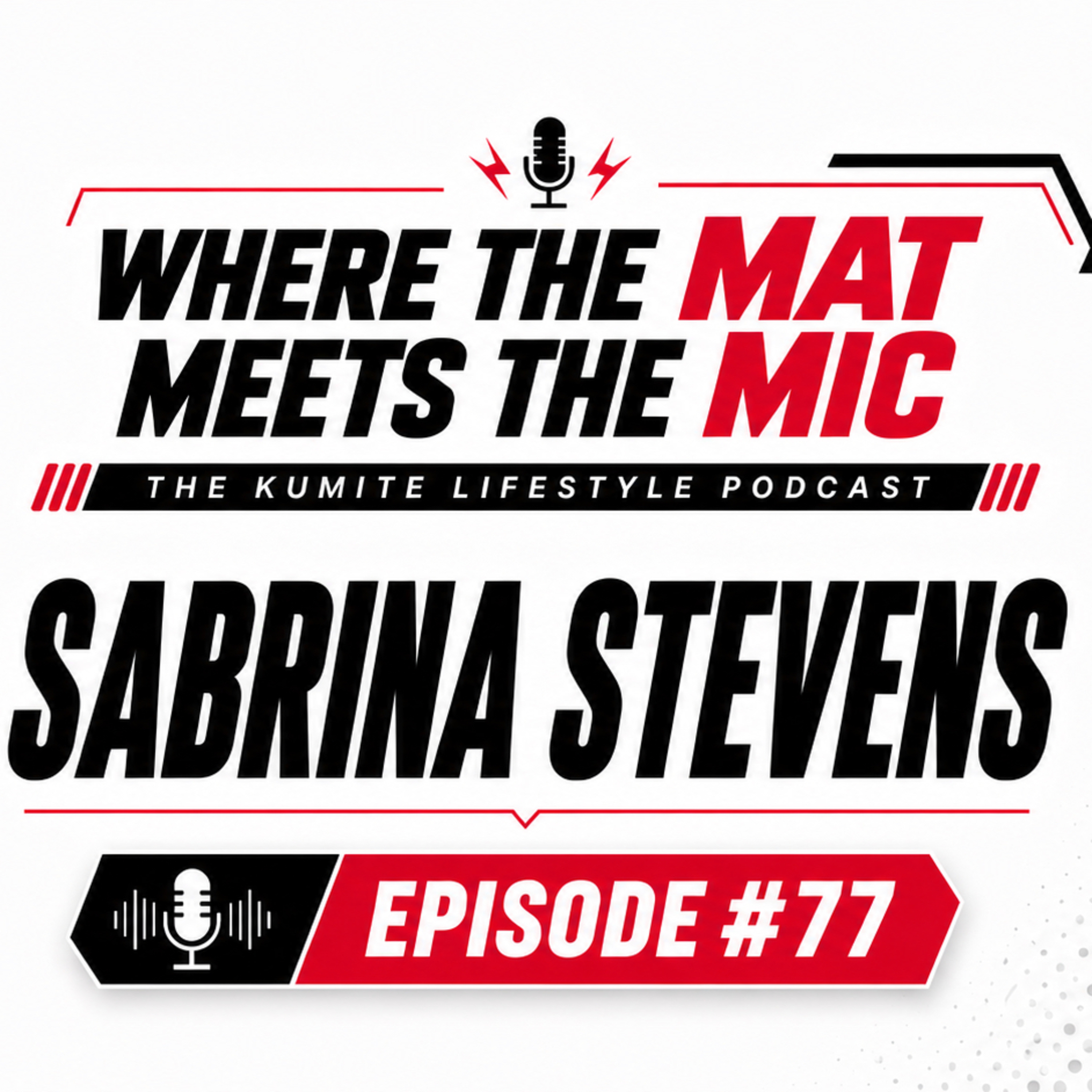 Episode #77 | Sabrina Stevens | Kumite Lifestyle Podcast episode artwork