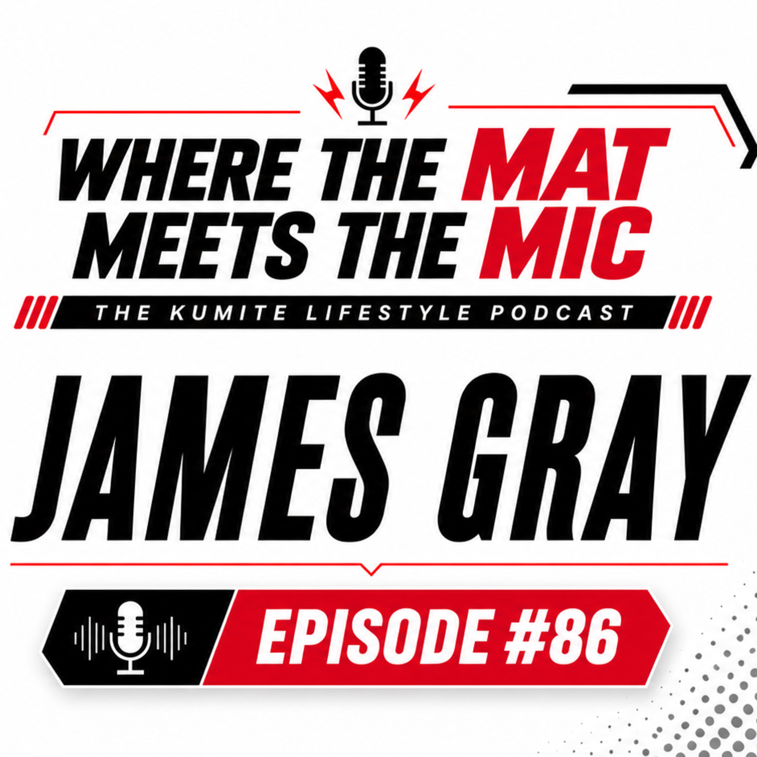 Episode #86 | James Gray | Kumite Lifestyle Podcast episode artwork