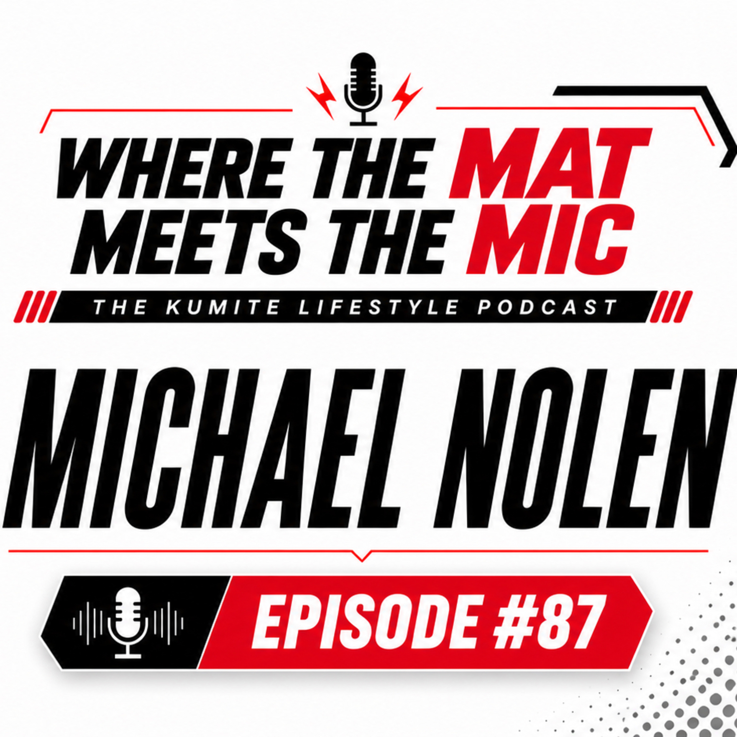Episode #87 | Michael Nolen | Kumite Lifestyle Podcast episode artwork