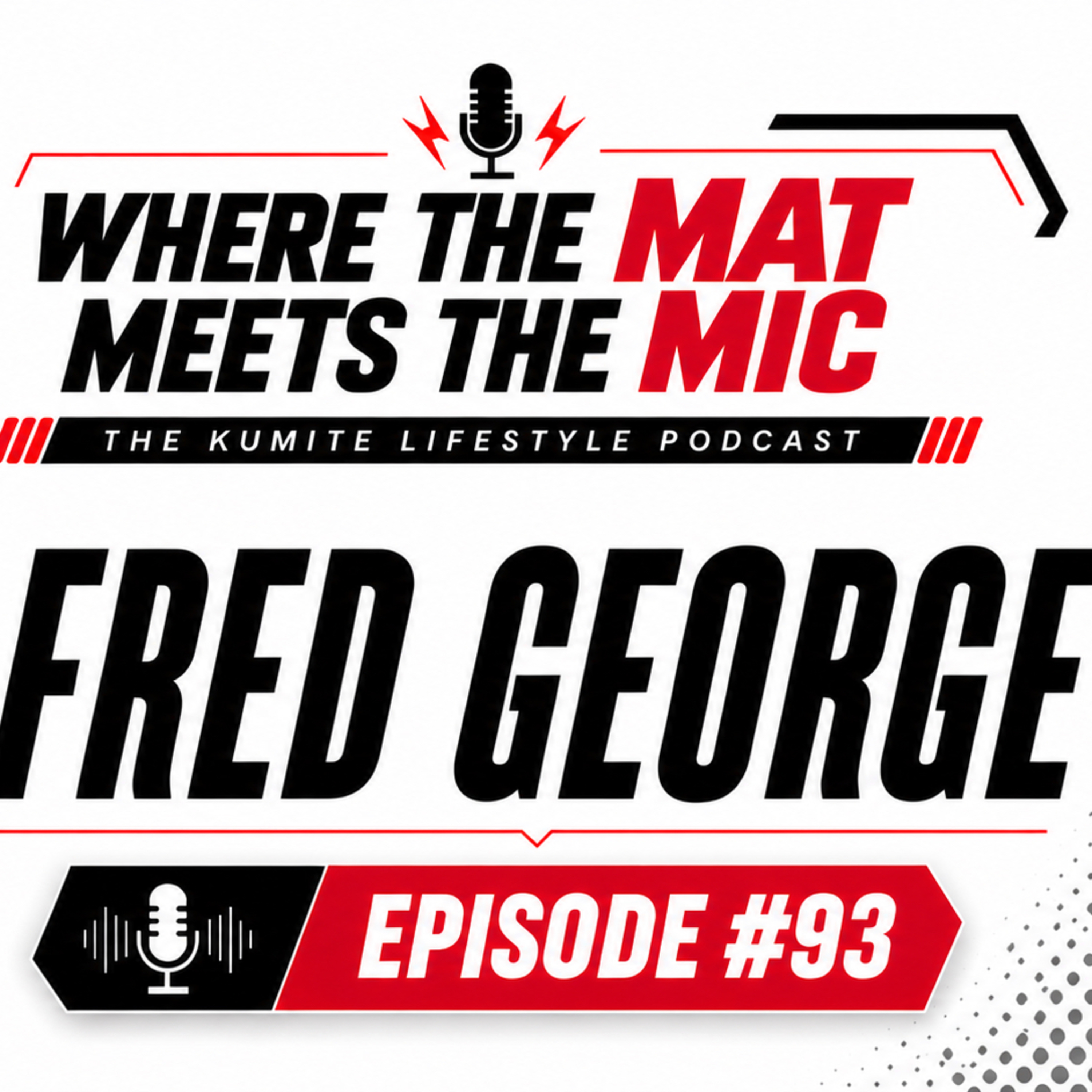 Episode #93 | Fred George | Kumite Lifestyle Podcast episode artwork