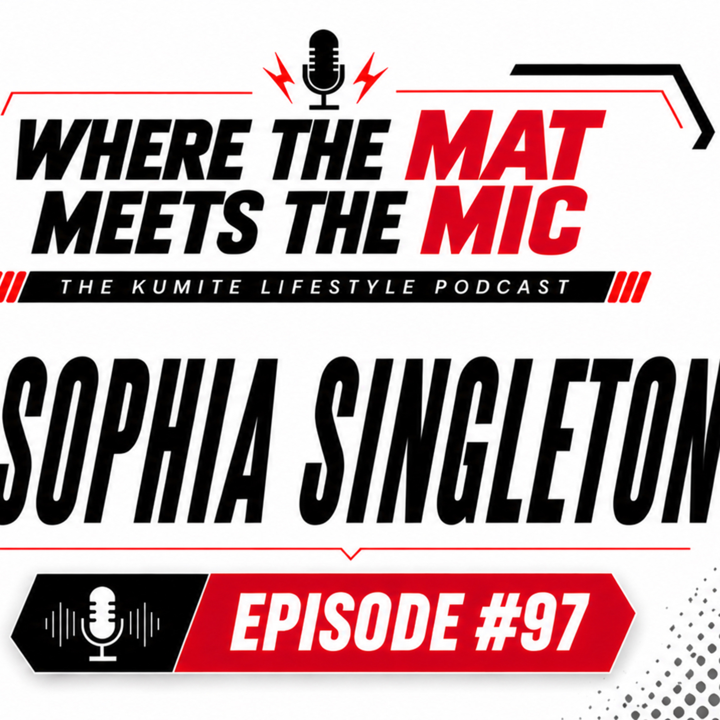 Episode #97 | Sophia Singleton | Kumite Lifestyle Podcast episode artwork