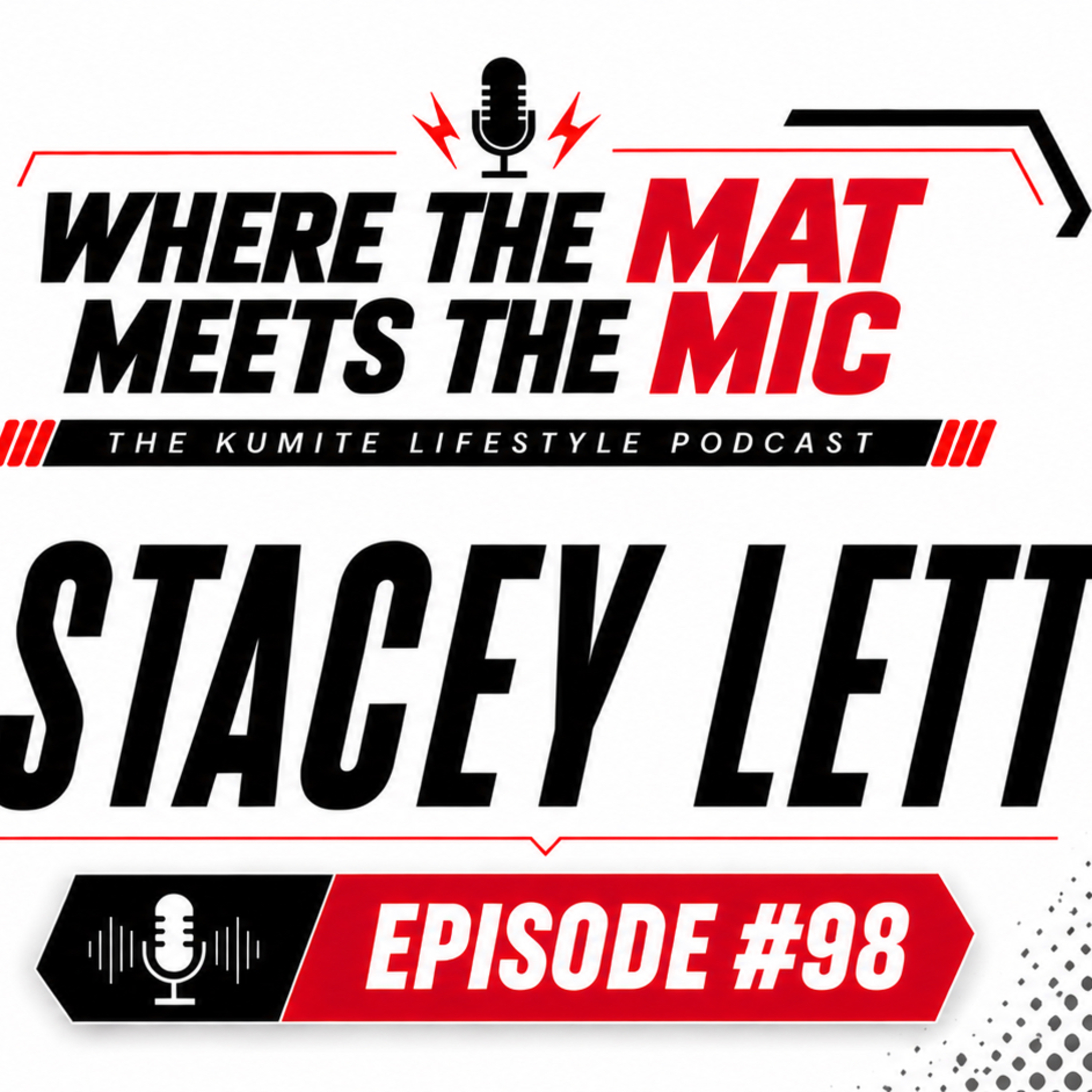 Episode #98 | Stacey Lett | Kumite Lifestyle Podcast episode artwork