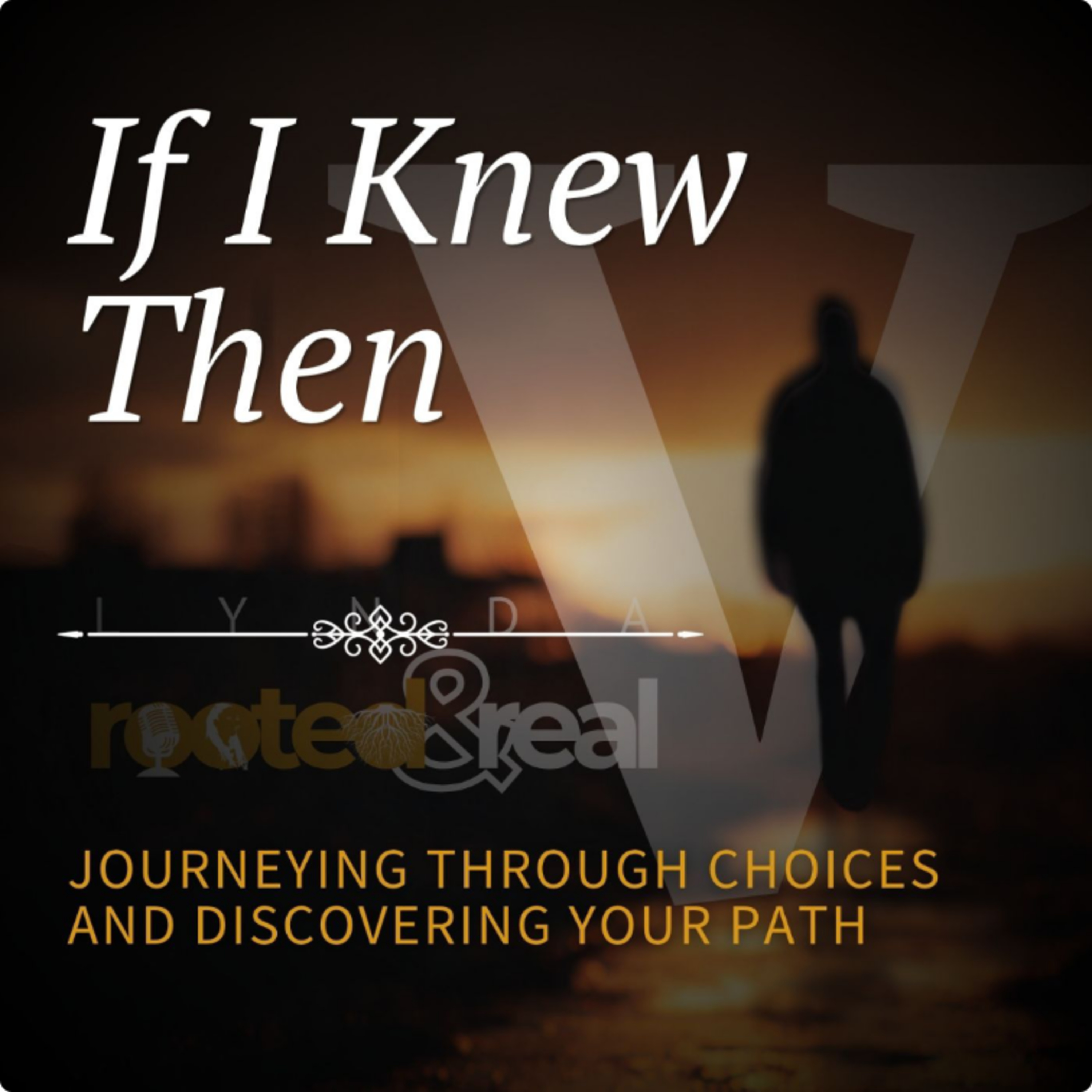 If I Knew Then: Journeying Through Choices and Discovering Your Path - Part 5