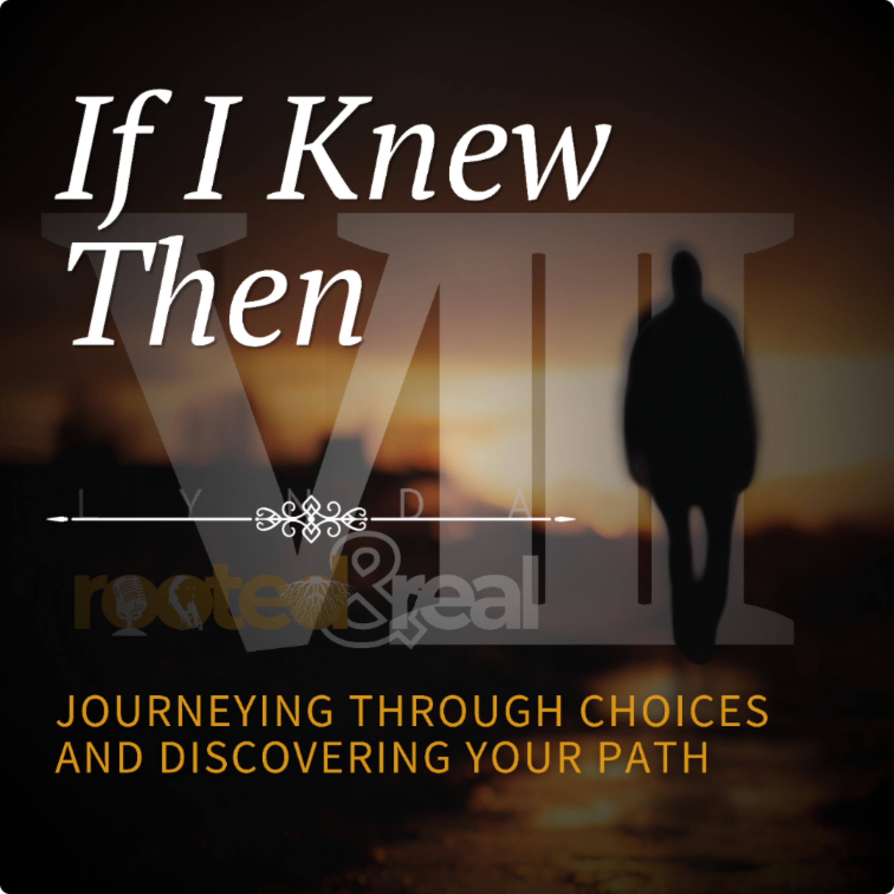 If I Knew Then: Journeying Through Choices and Discovering Your Path - Part 8