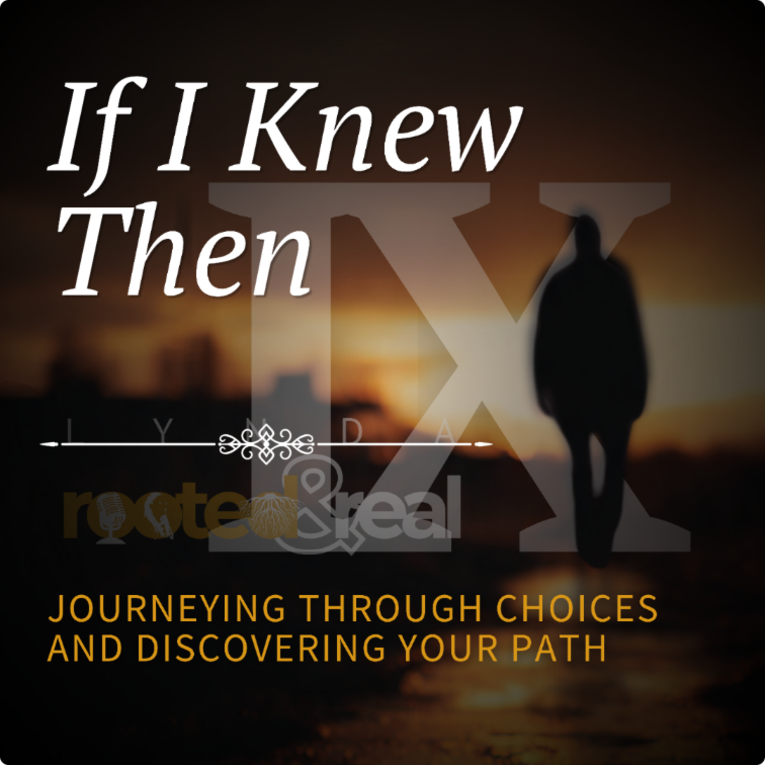 If I Knew Then: Journeying Through Choices and Discovering Your Path - Part 9