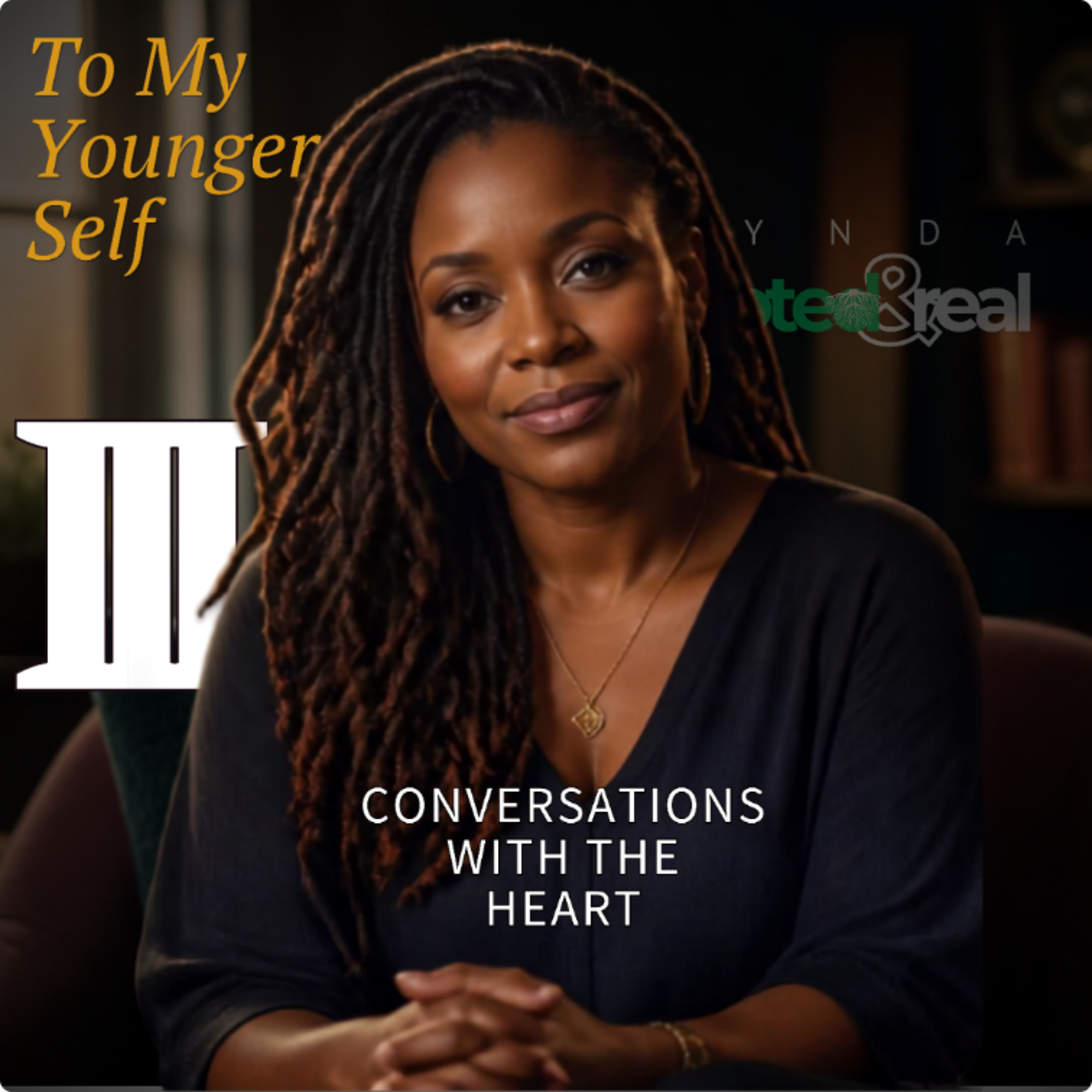 To My Younger Self: Conversations with the Heart - Part 3