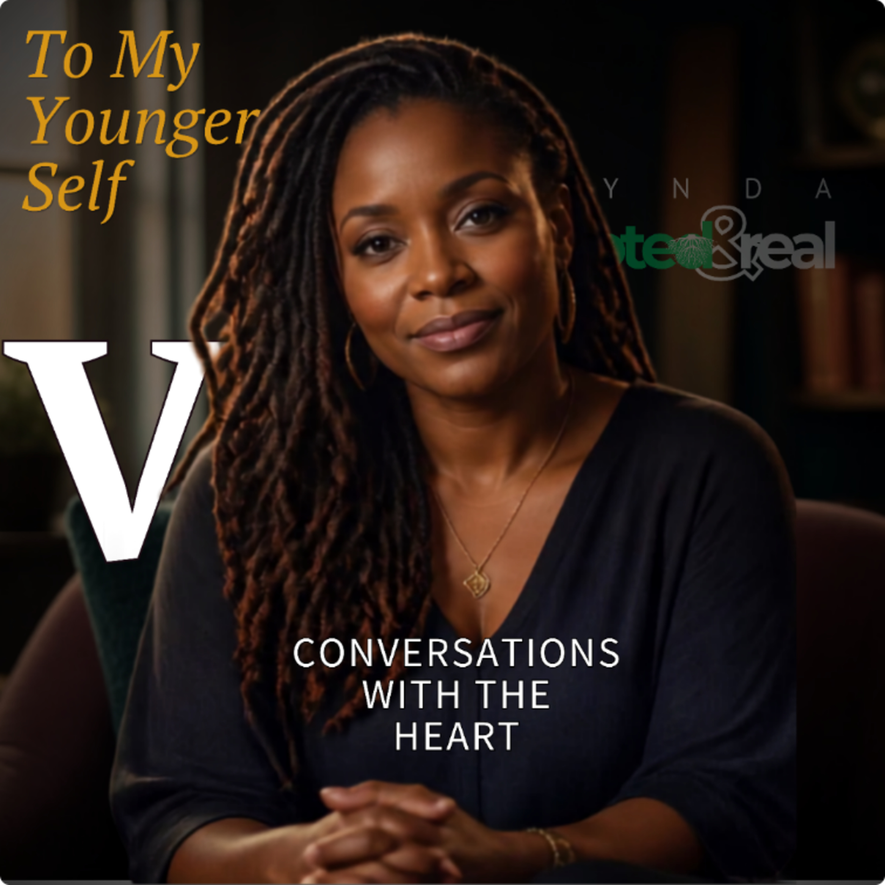 To My Younger Self: Conversations with the Heart - Part 5
