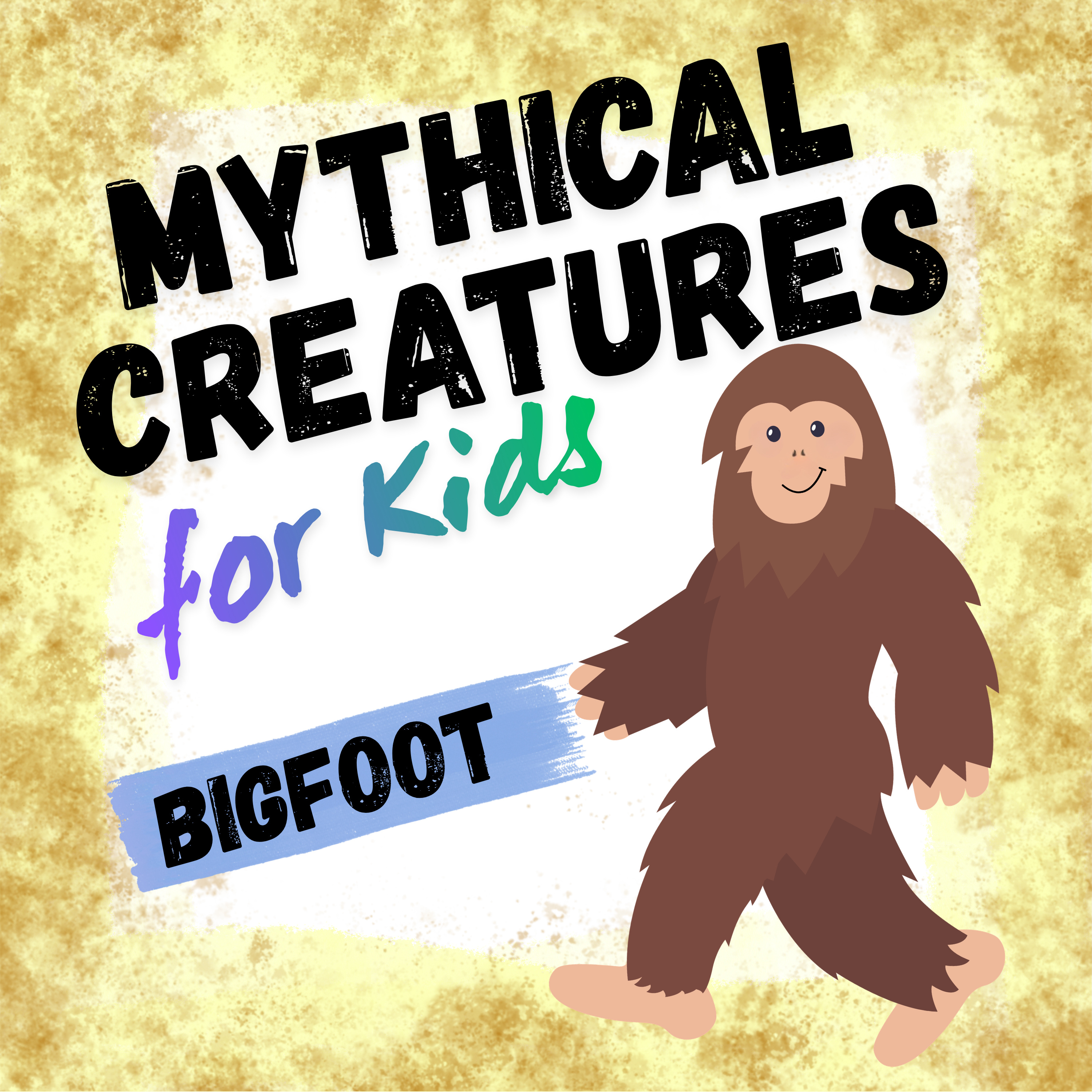 Bigfoot: Mythical Creatures for Kids episode artwork