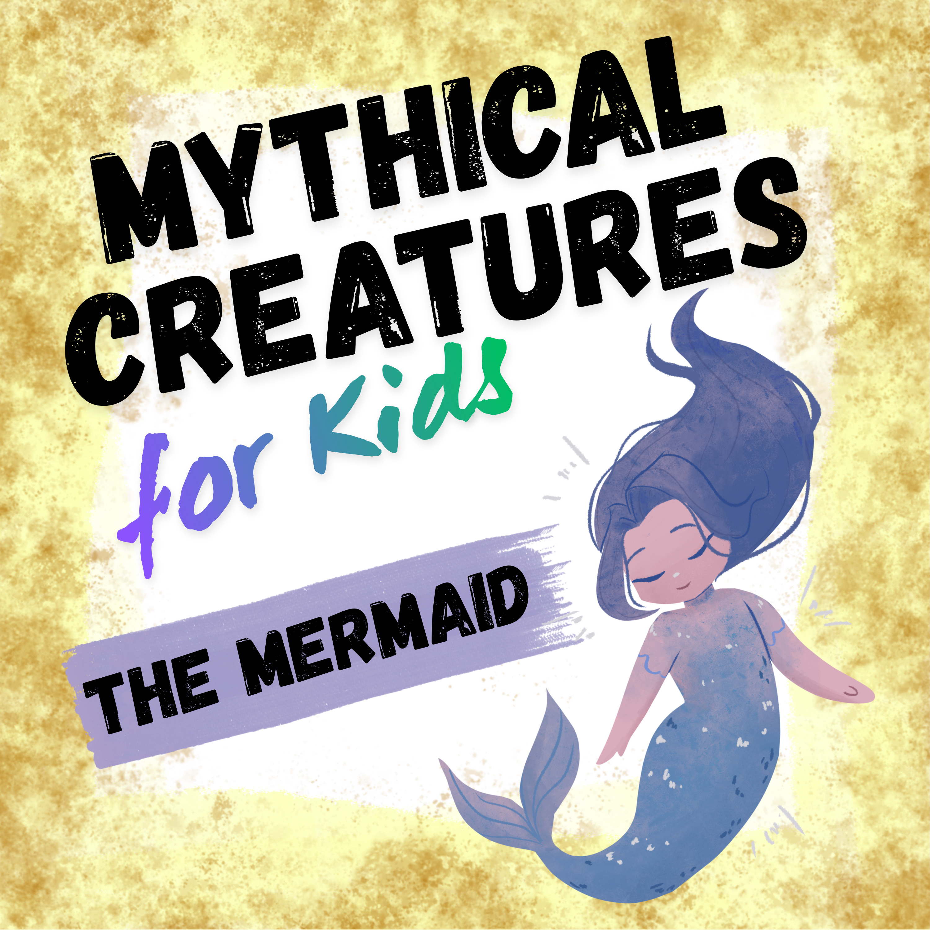 The Mermaid: Mythical Creatures for Kids episode artwork