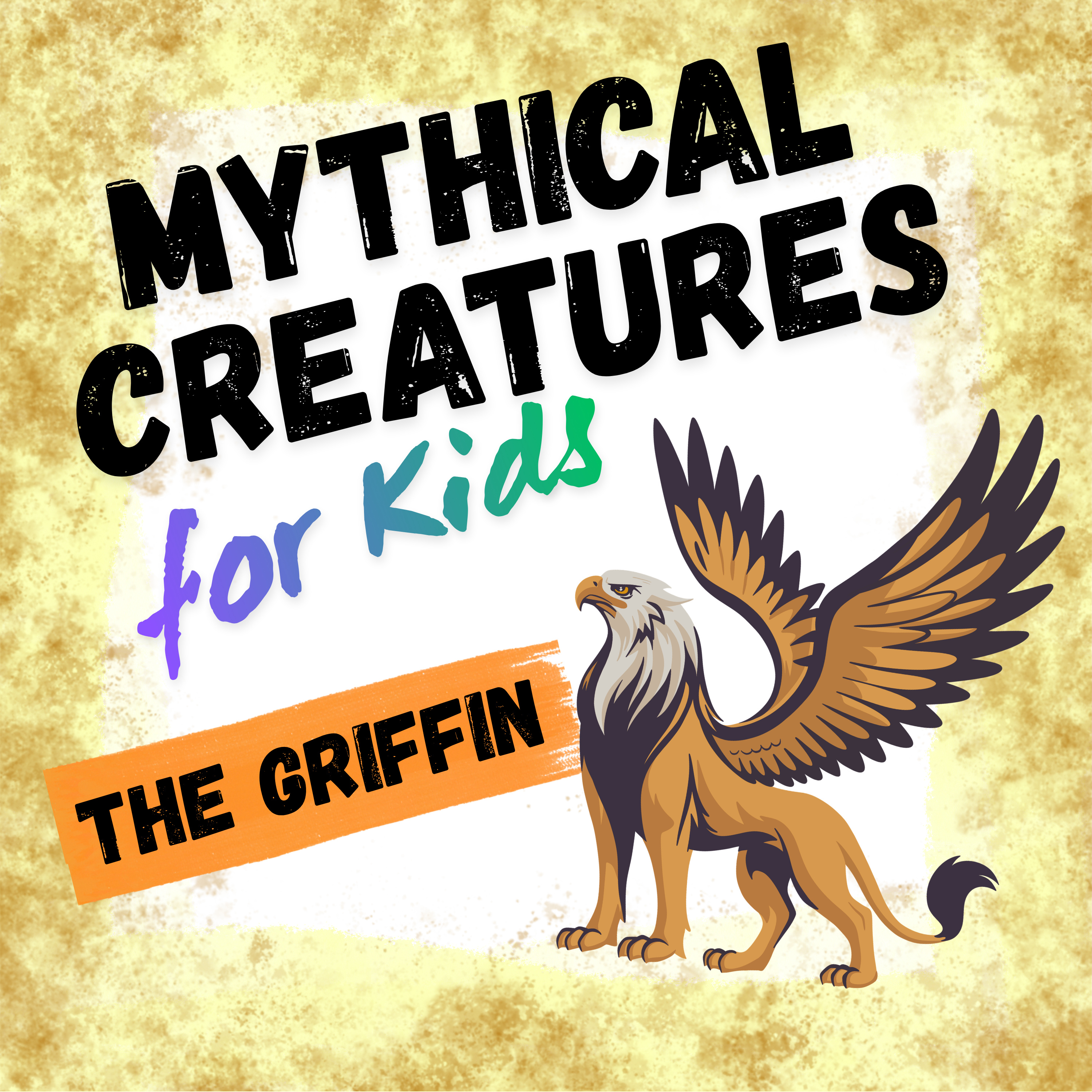 The Griffin: Mythical Creatures for Kids episode artwork