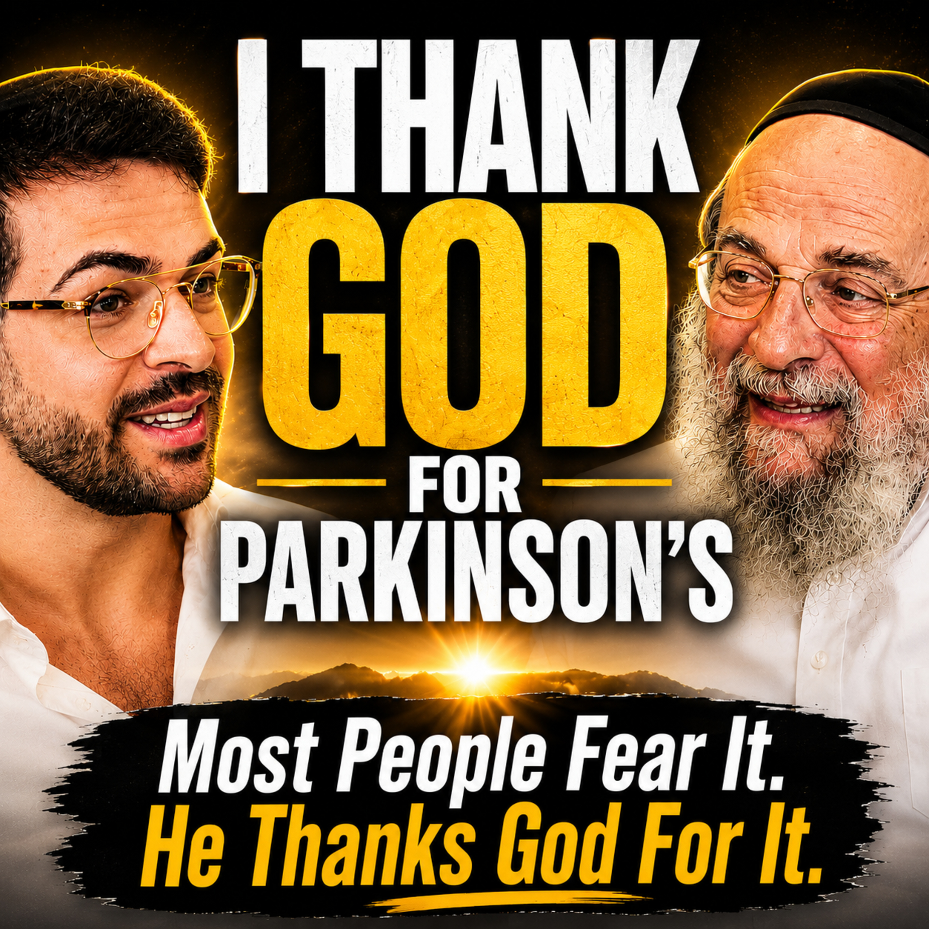 Why This Rabbi Says Parkinson's Was His Greatest Gift episode artwork