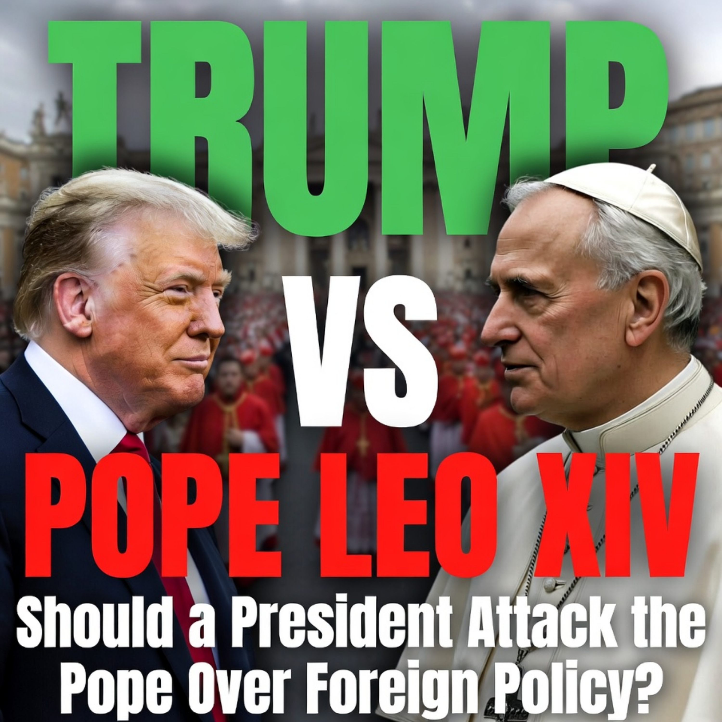 Trump vs Pope Leo XIV: Did He Go Too Far Attacking the Pope? episode artwork