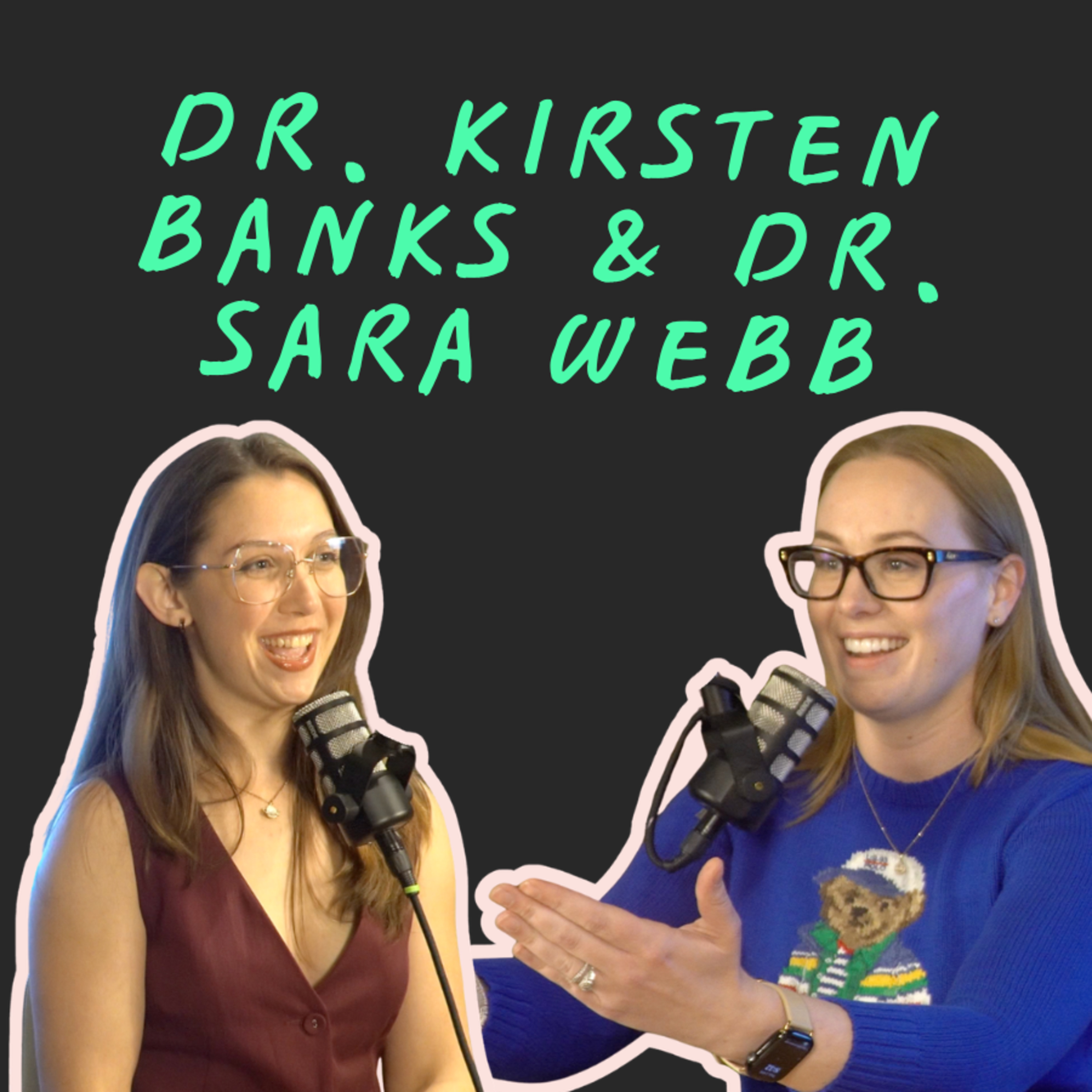 Dr. Kirsten Banks & Dr. Sara Webb episode artwork