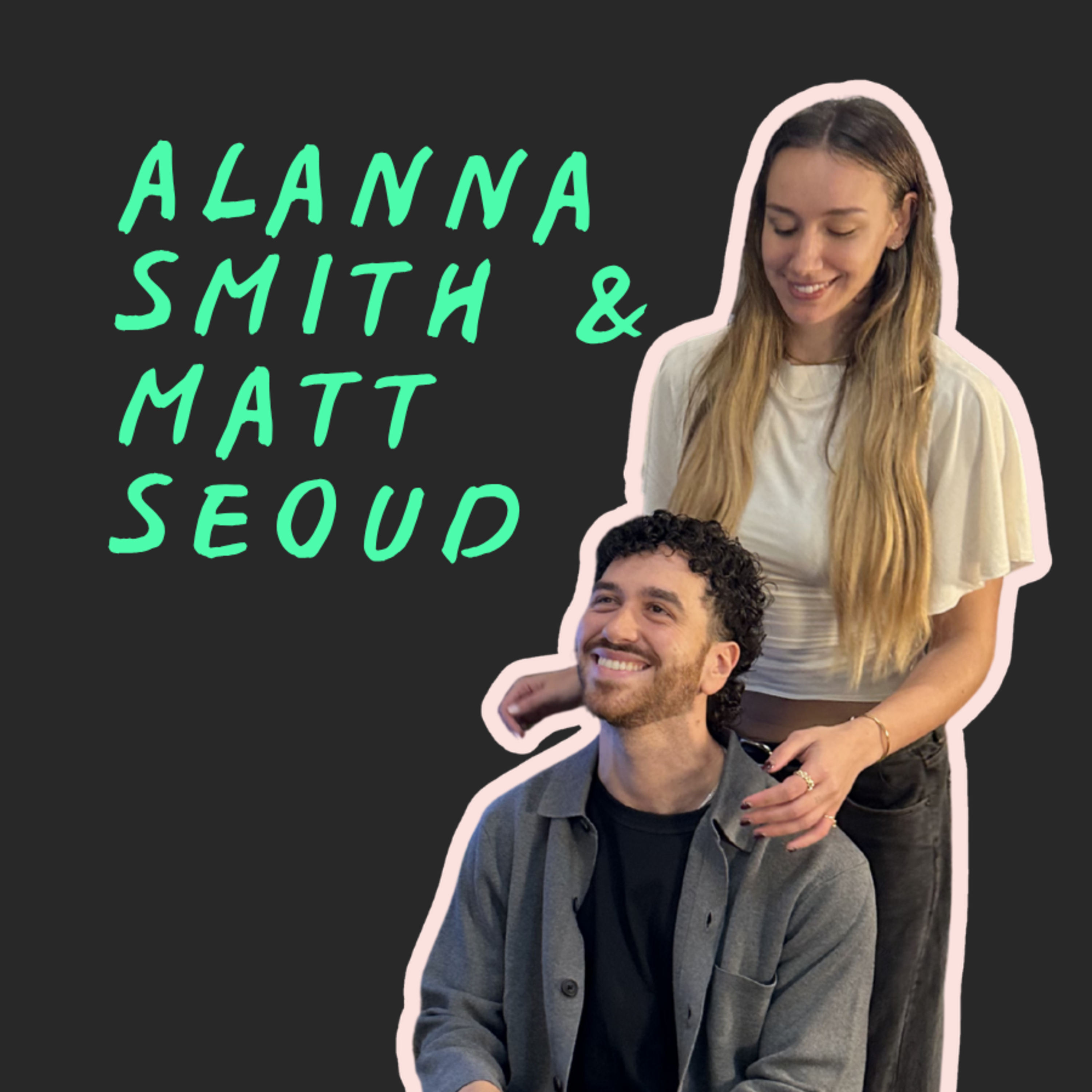 Alanna Smith & Matt Seoud episode artwork