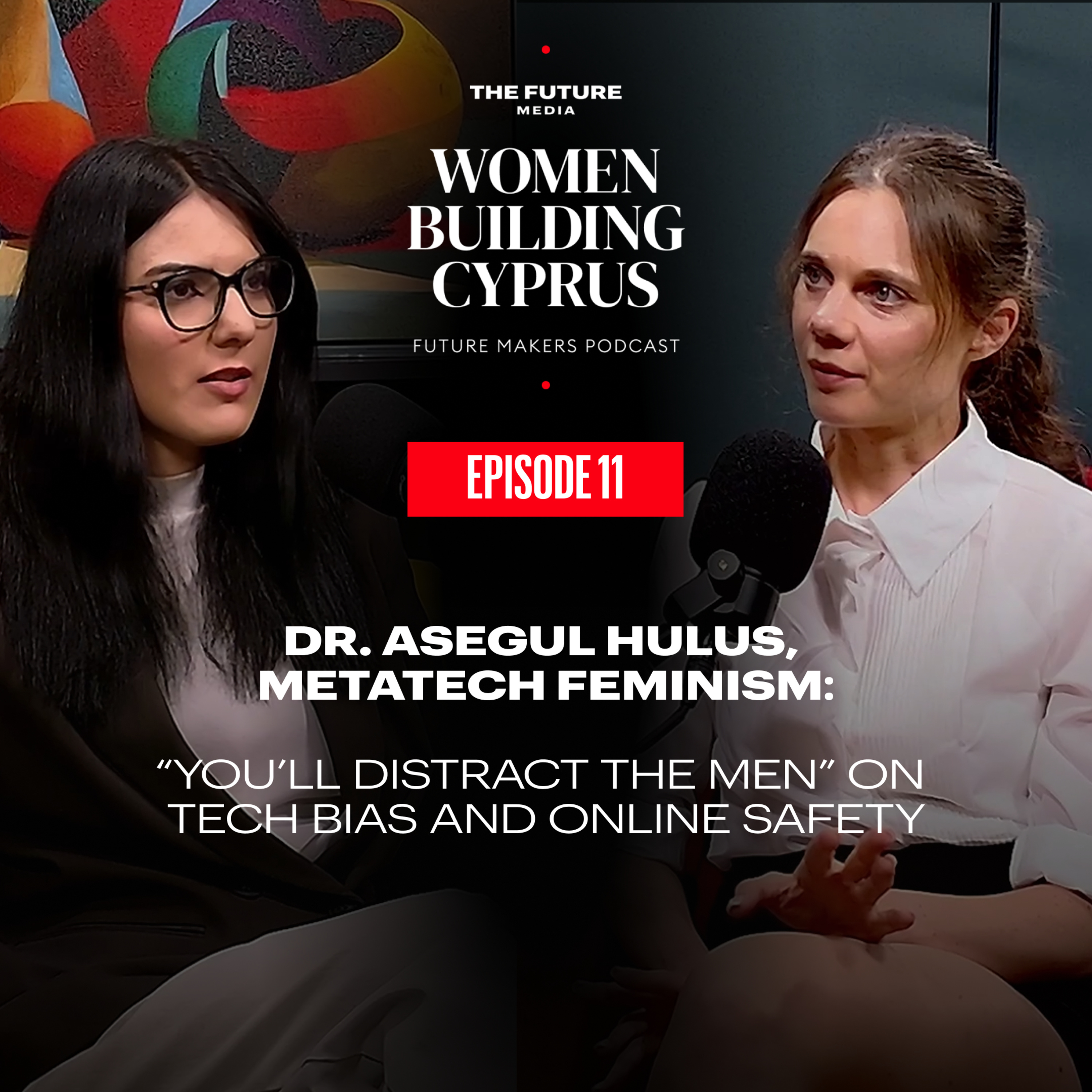 Dr. Asegul Hulus: “You’ll Distract the Men” on Tech Bias and Online Safety