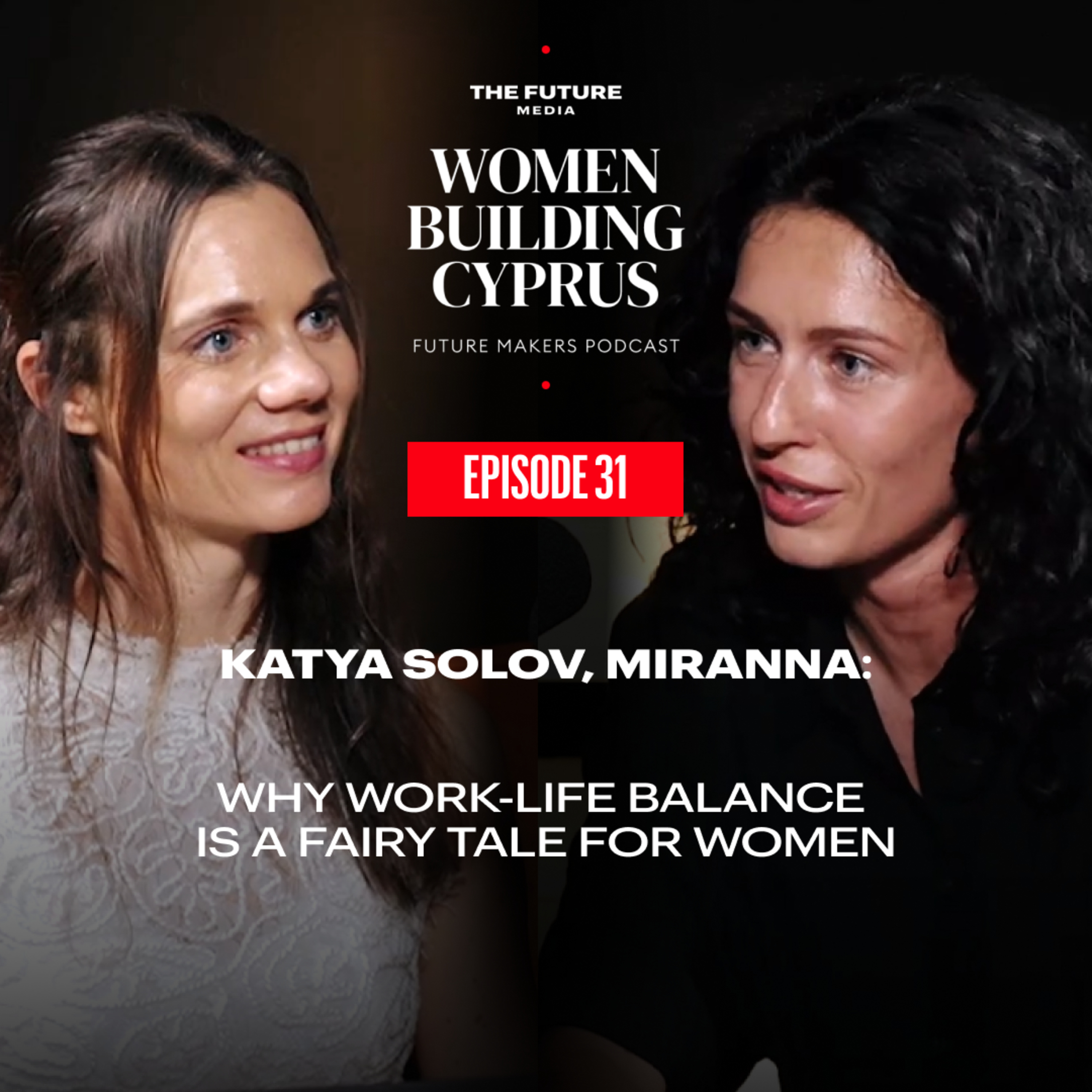 Women Building Cyprus: Why Work-Life Balance Is a Fairy Tale for Women I Katya Solov