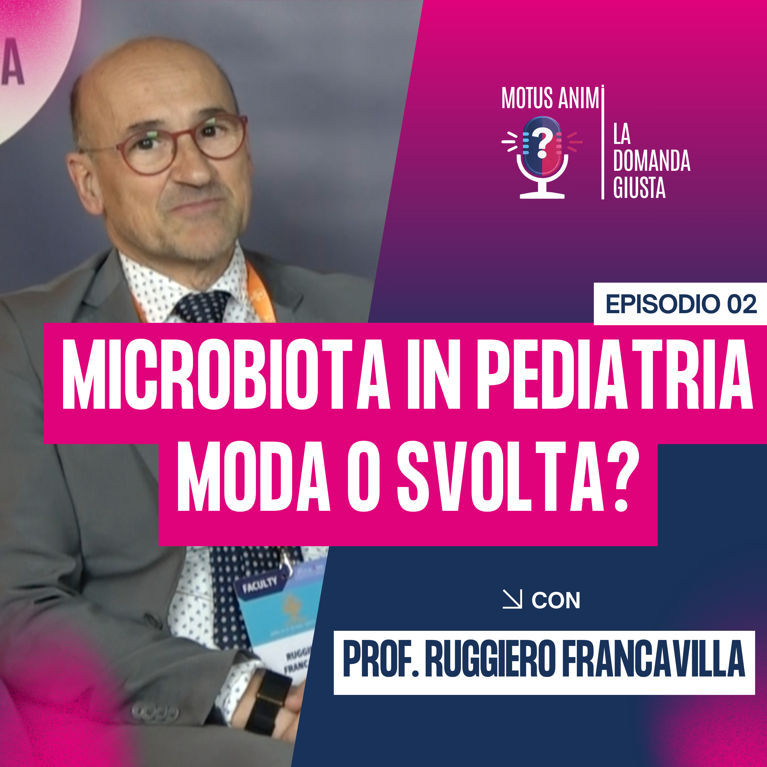 Microbiota in pediatria: moda o rivoluzione? Cosa sta cambiando davvero | Prof. Ruggiero Francavilla episode artwork