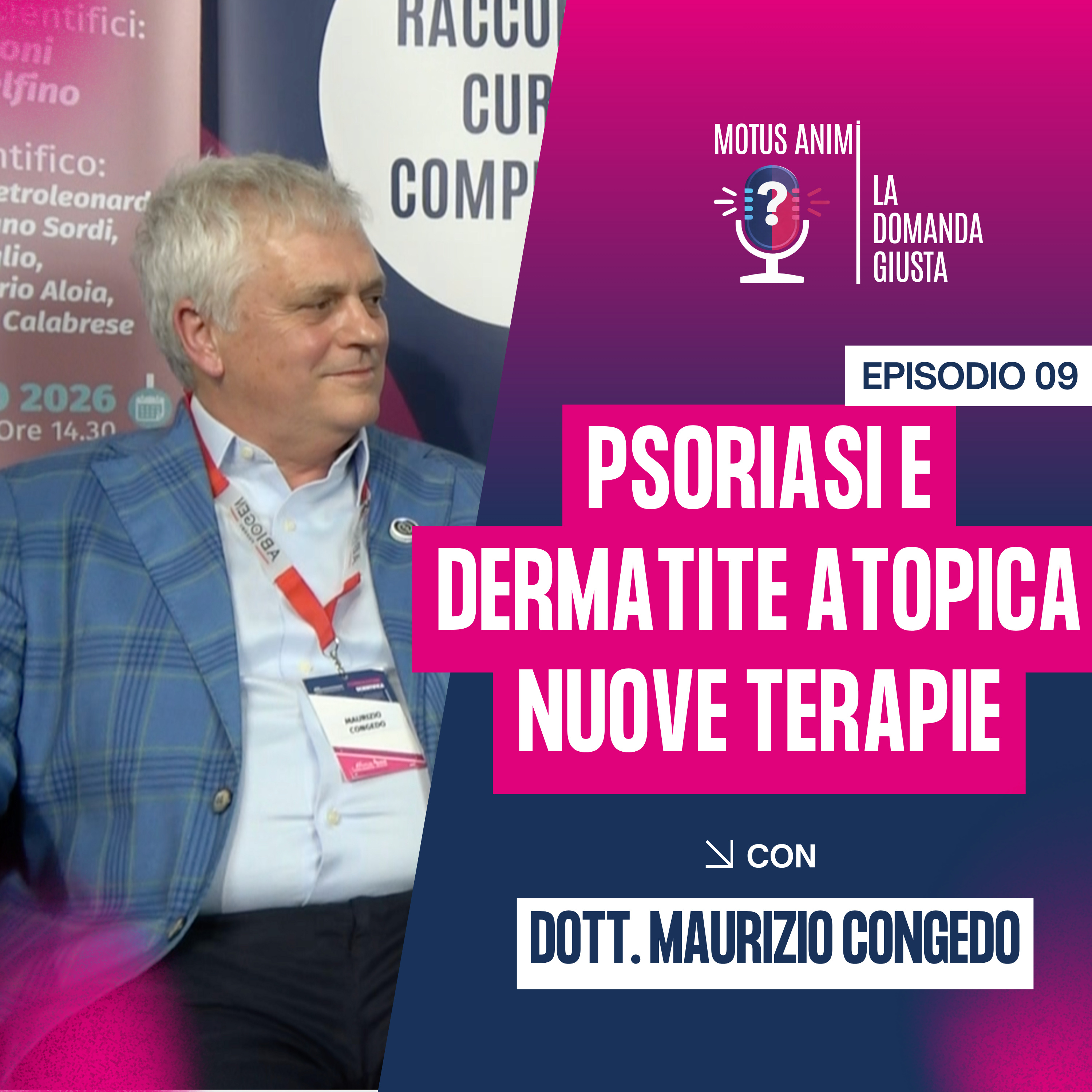 Psoriasi e dermatite atopica: le nuove terapie stanno cambiando la vita | Dott. Maurizio Congedo episode artwork