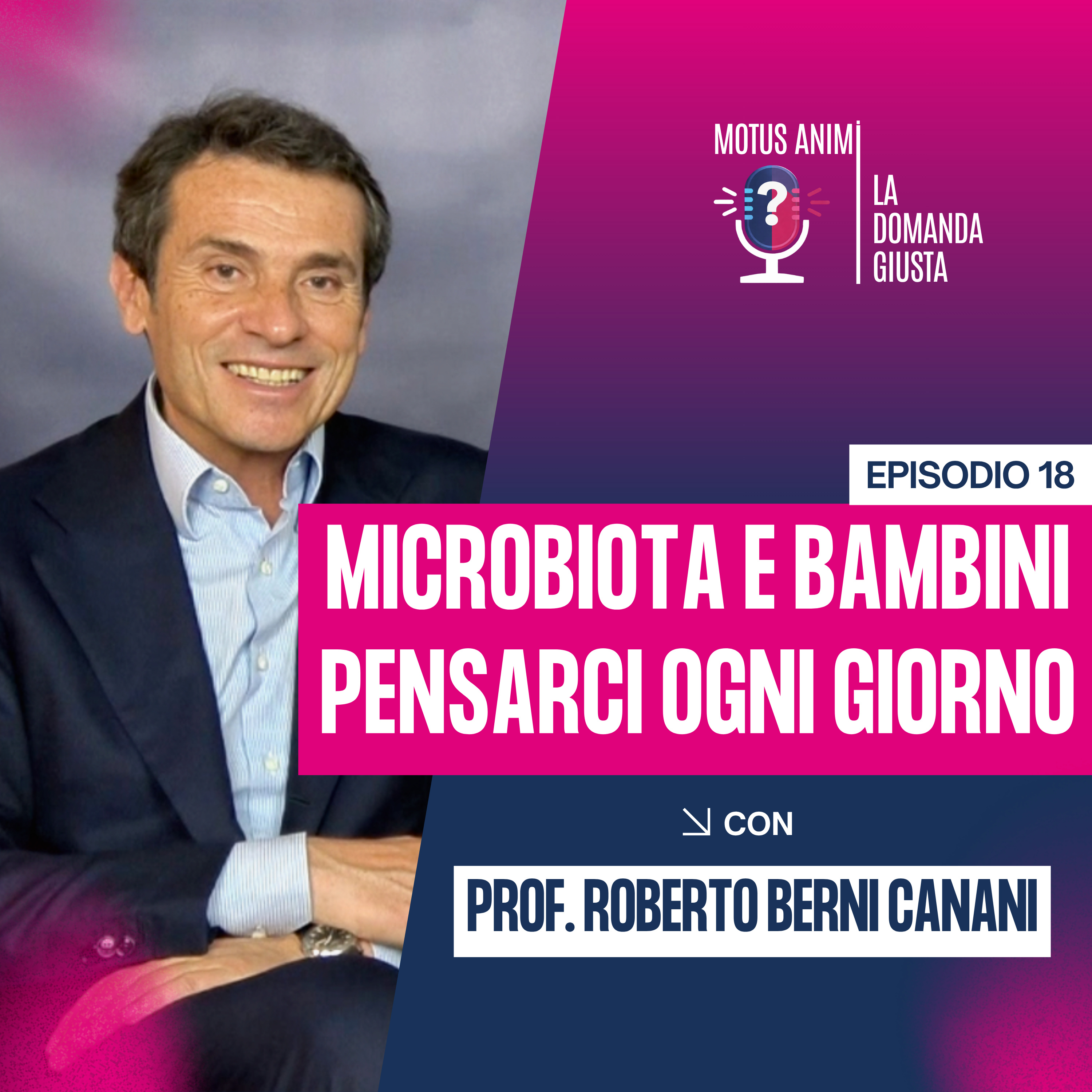 Il microbioma sta cambiando la prevenzione nei bambini | Prof. Roberto Berni Canani episode artwork
