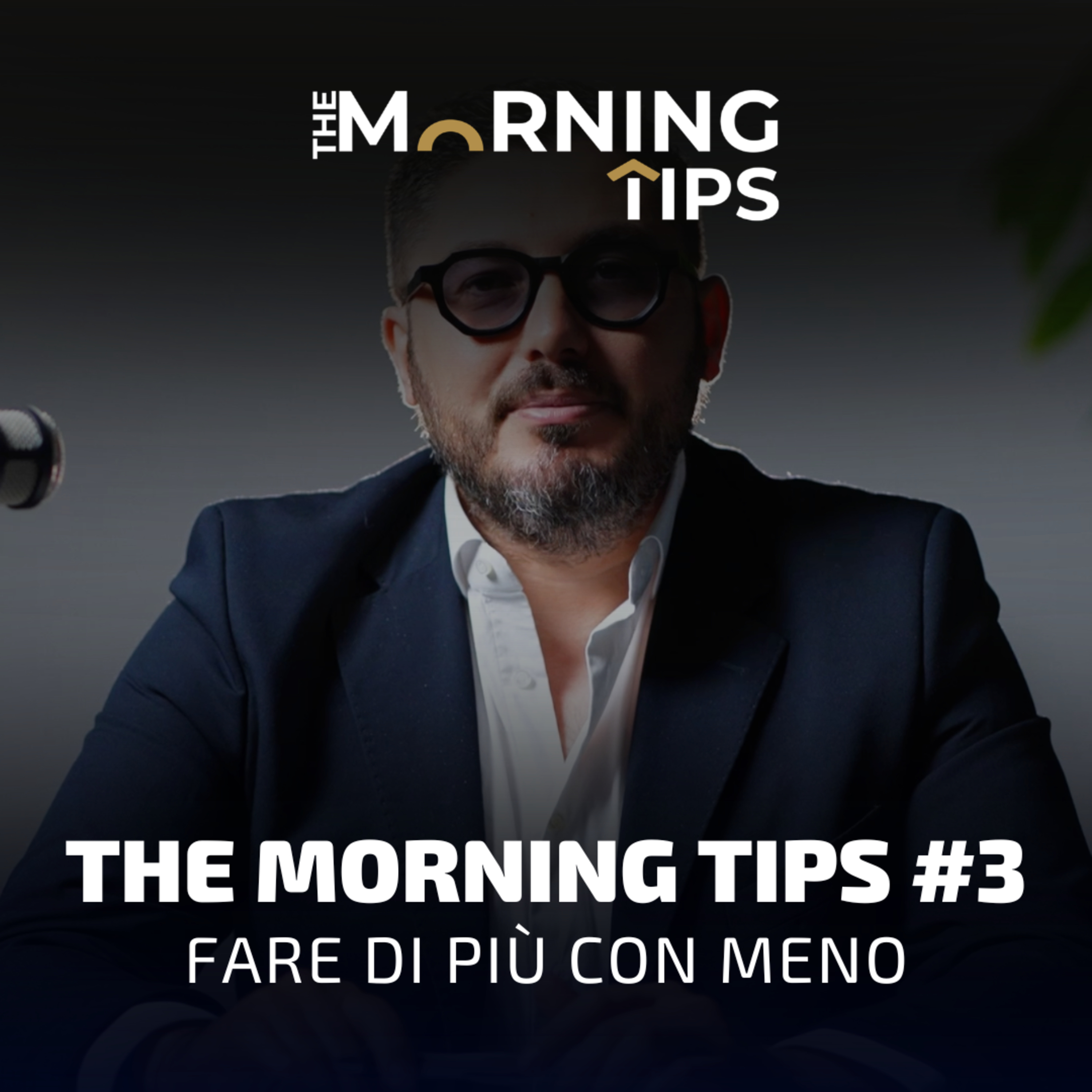 THE MORNING TIPS #3 | Fare di più con meno episode artwork