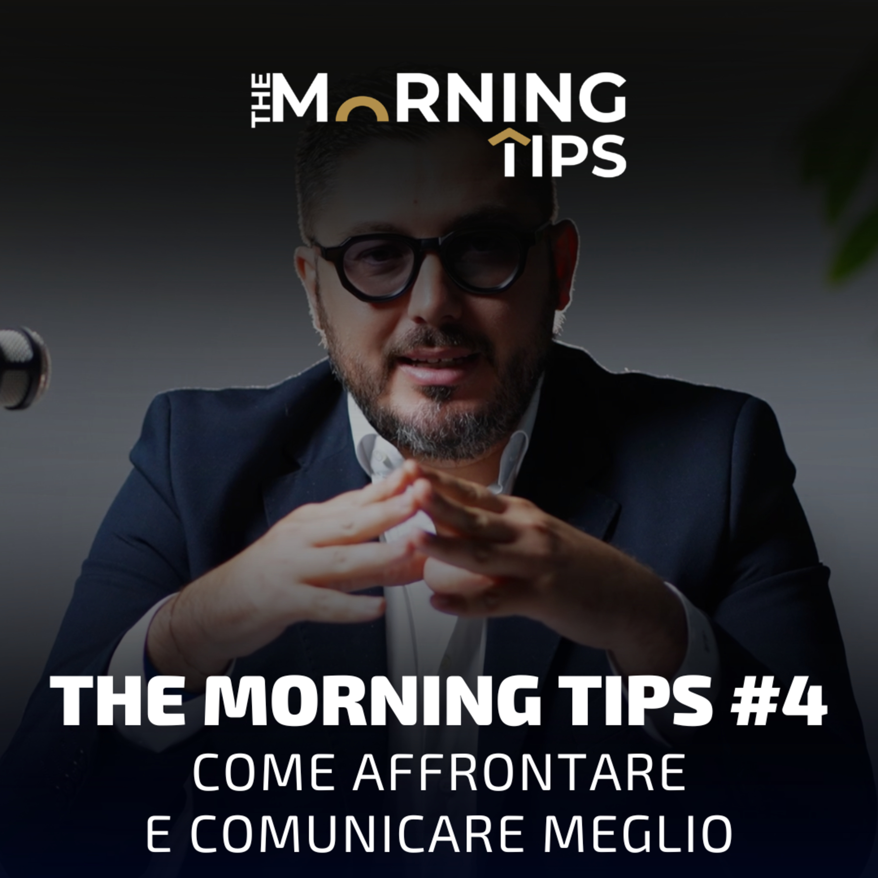 THE MORNING TIPS #4 | Come affrontare e comunicare meglio episode artwork