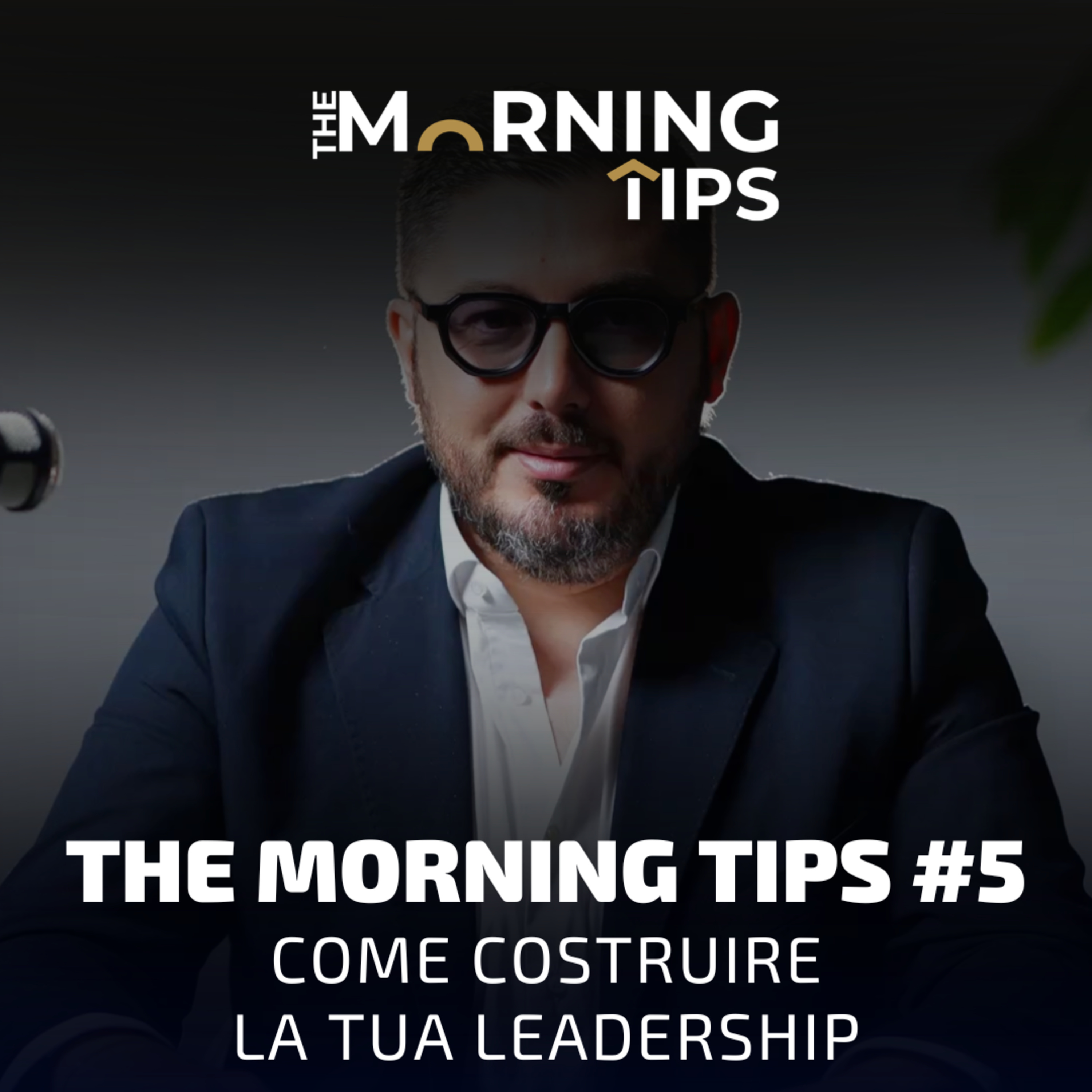 THE MORNING TIPS #5 | Come costruire la tua leadership episode artwork