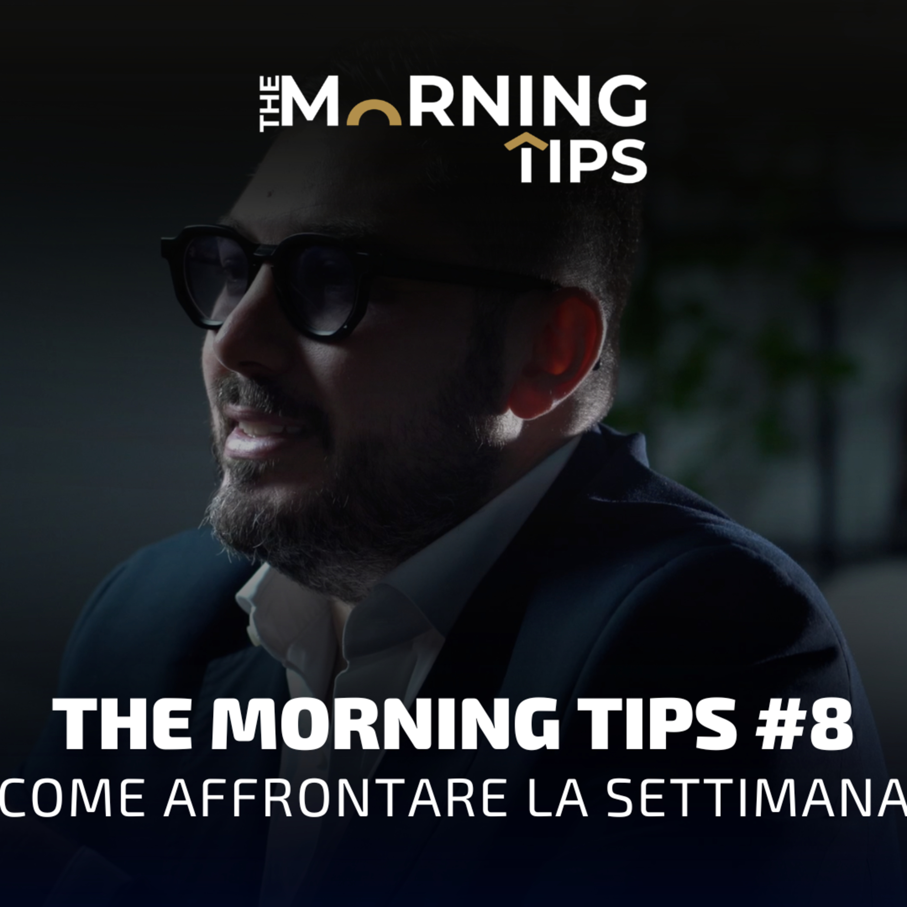 THE MORNING TIPS #8 | Come affrontare la settimana episode artwork