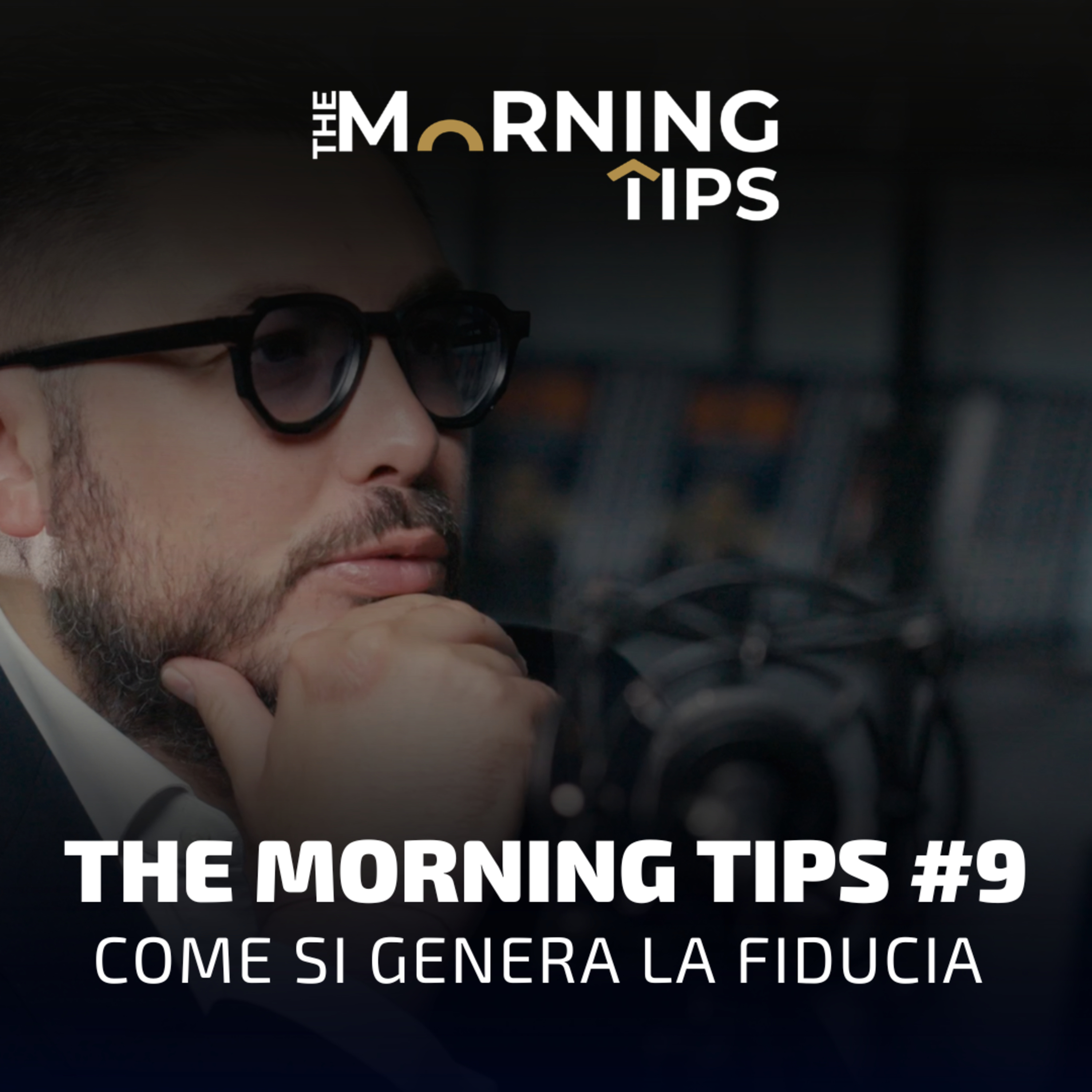 THE MORNING TIPS #9 | Come si genera la fiducia episode artwork