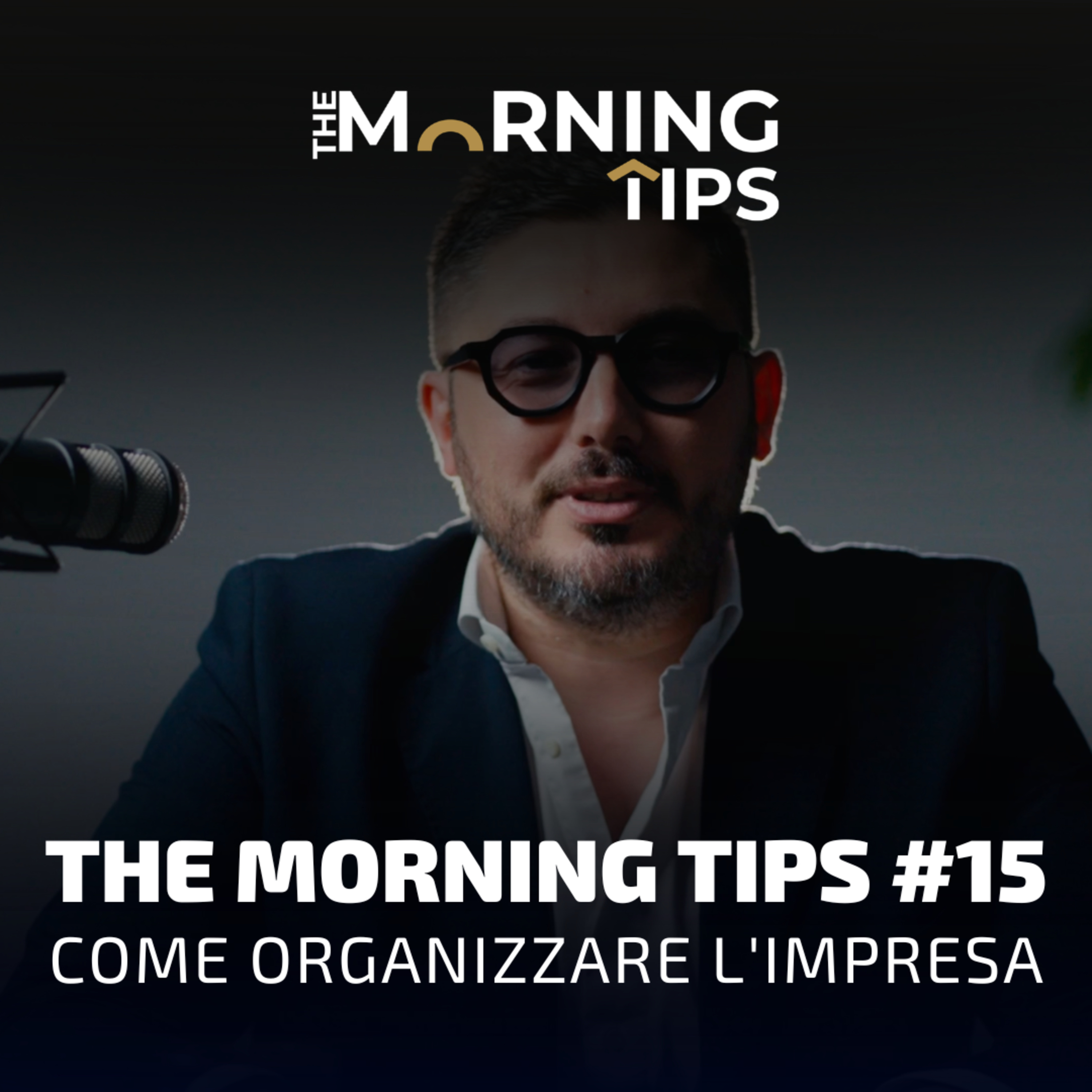 THE MORNING TIPS #15 | Come organizzare l’impresa episode artwork