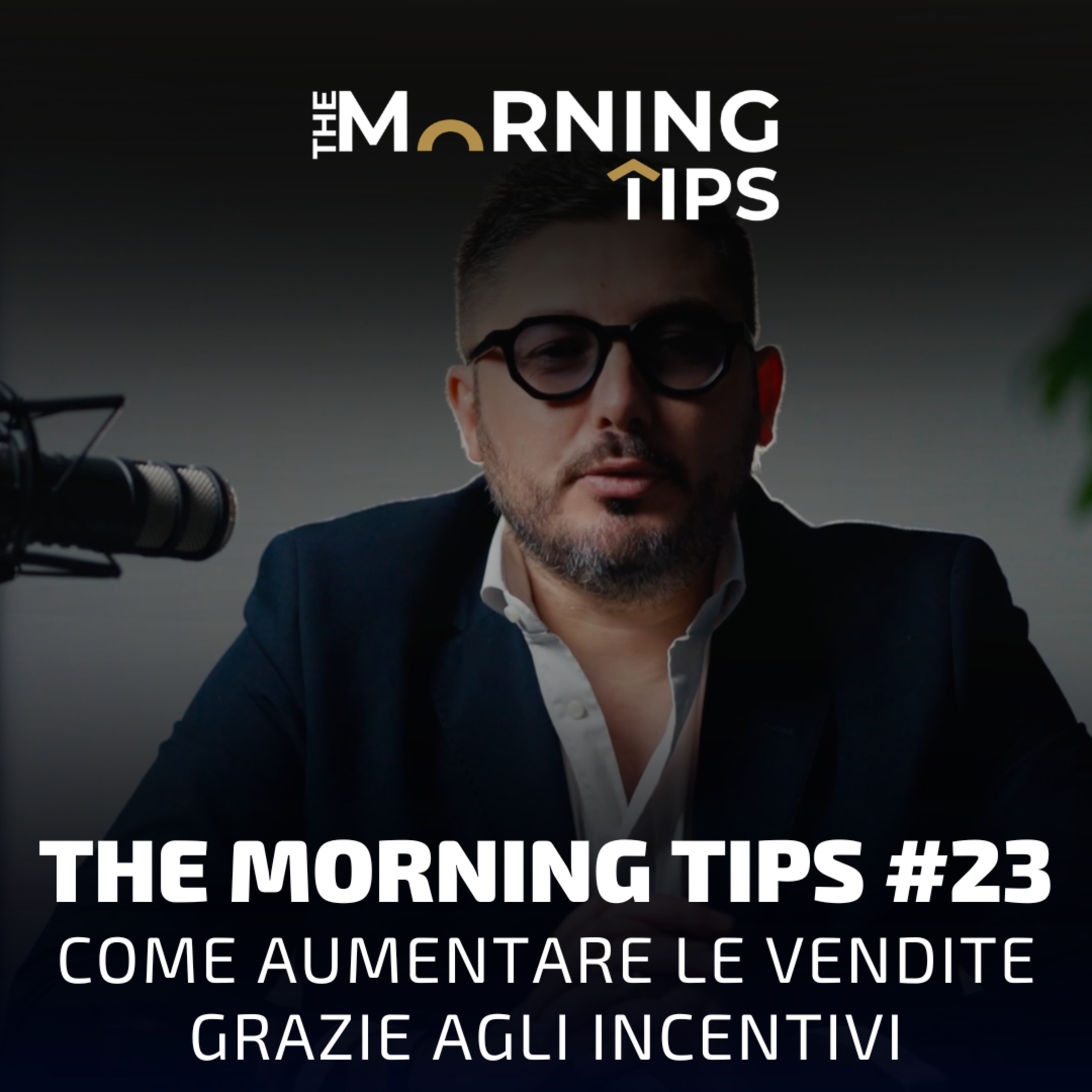 THE MORNING TIPS #23 | Come aumentare le vendite grazie agli incentivi episode artwork