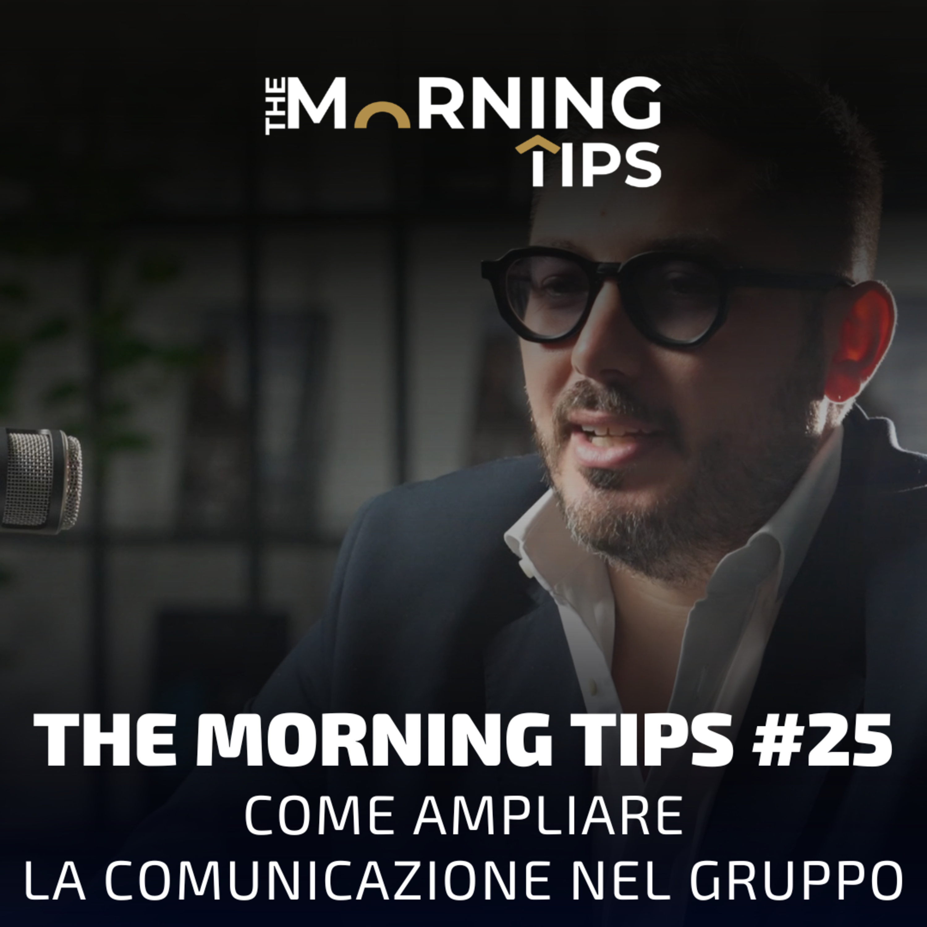 THE MORNING TIPS #25 | Come ampliare la comunicazione nel gruppo episode artwork