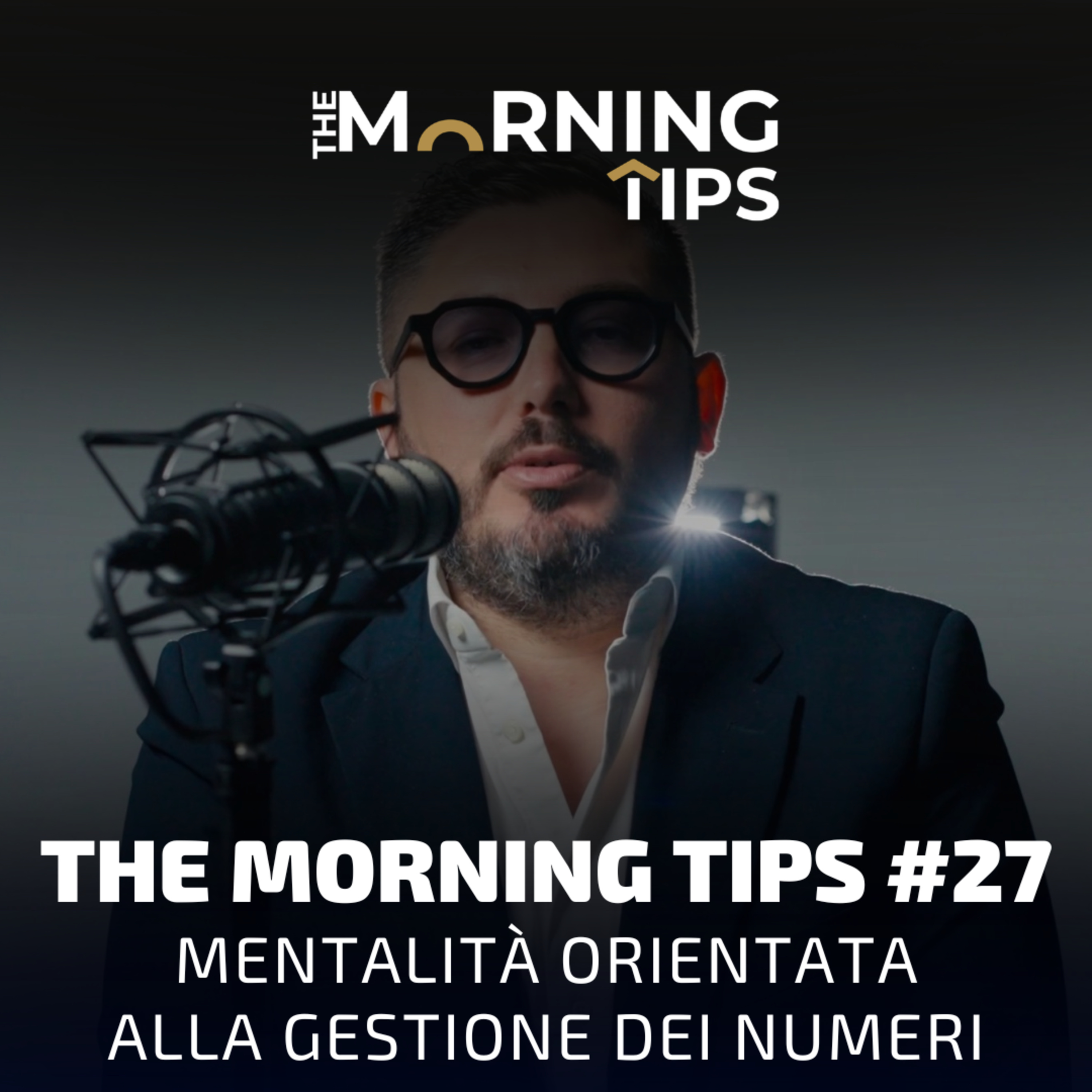 THE MORNING TIPS #27 | Mentalità orientata alla gestione dei numeri episode artwork