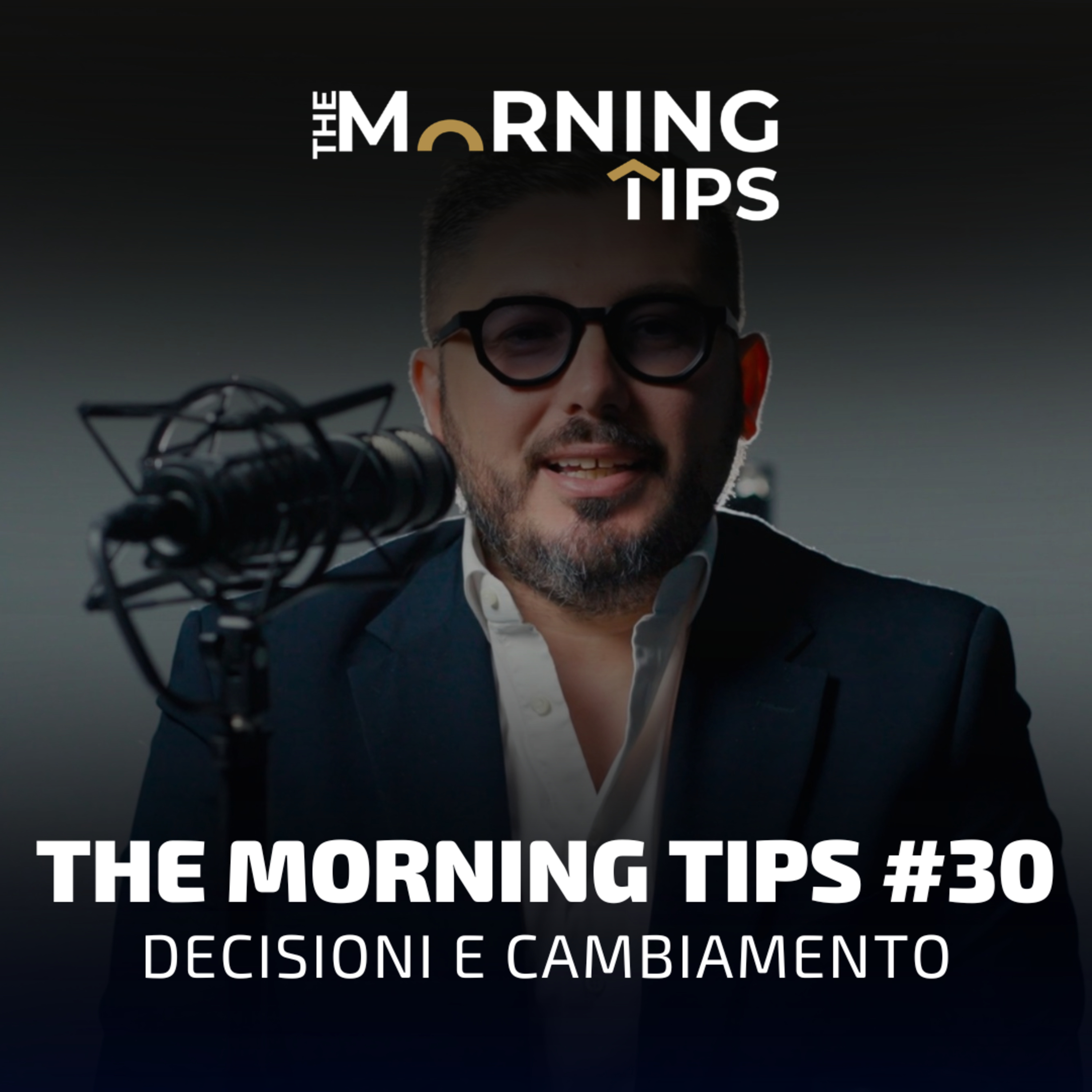 THE MORNING TIPS #30 | Decisioni e cambiamento episode artwork