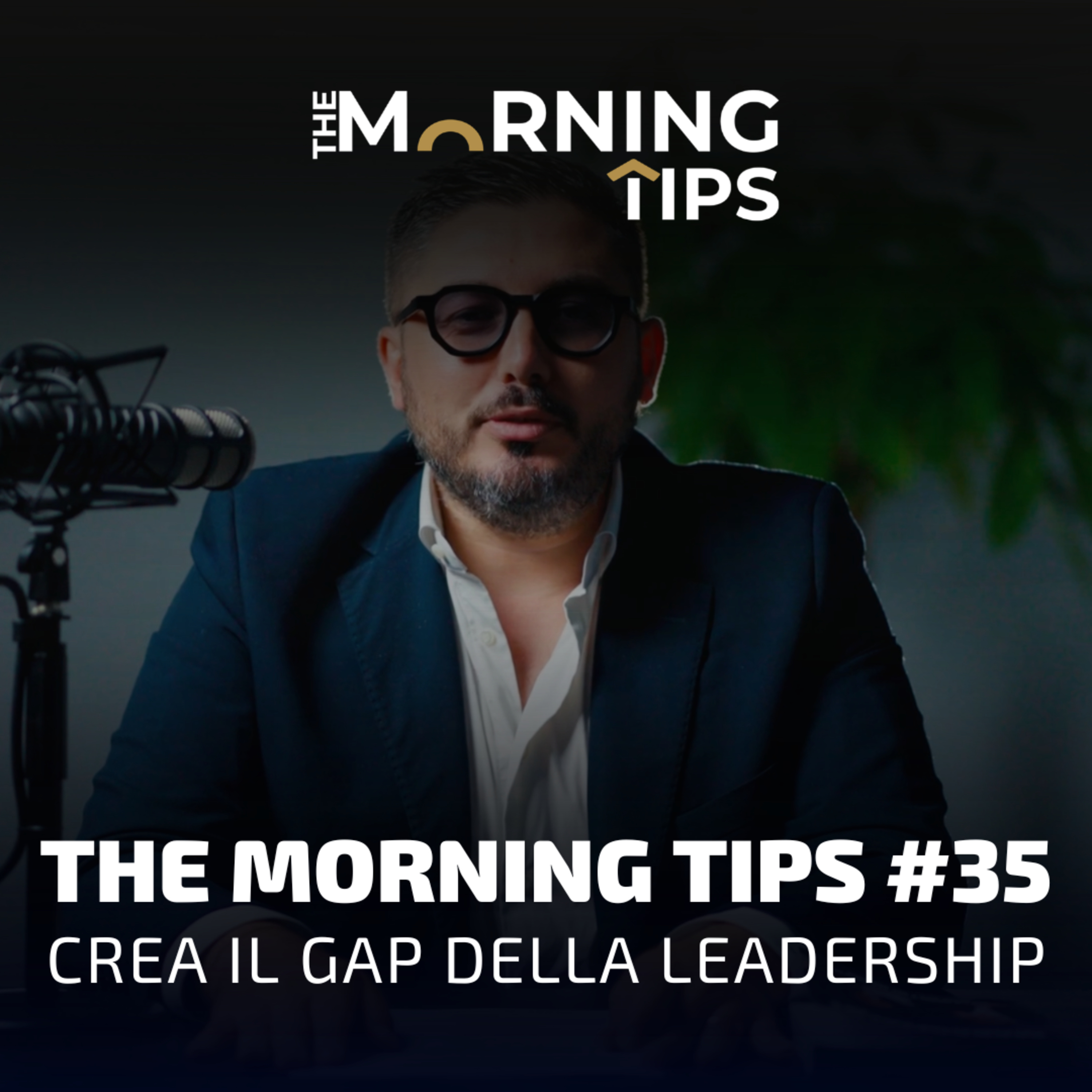 THE MORNING TIPS #35 | Crea il gap della leadership episode artwork