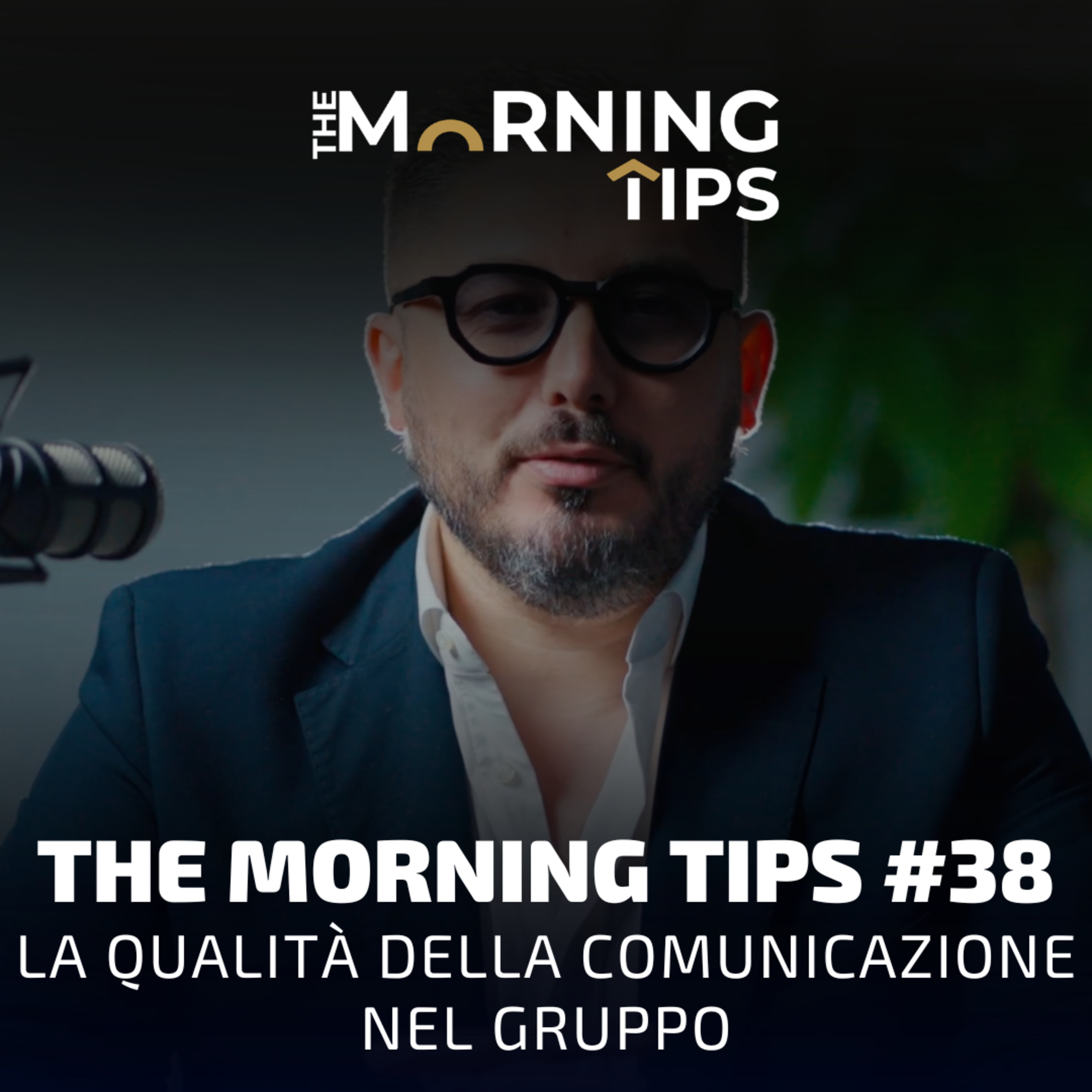 THE MORNING TIPS #38 | La qualità della comunicazione nel gruppo episode artwork