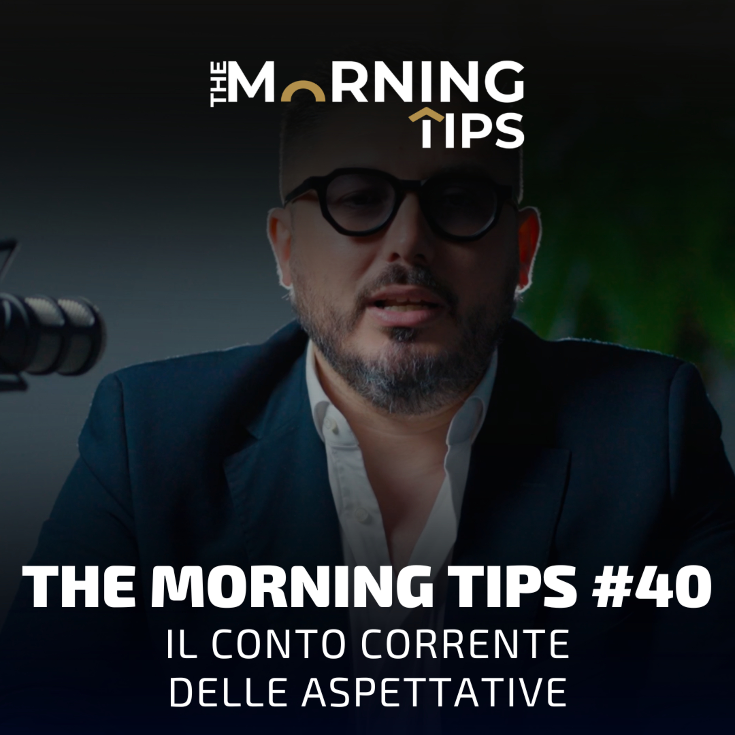 THE MORNING TIPS #40 | Il conto corrente delle aspettative episode artwork
