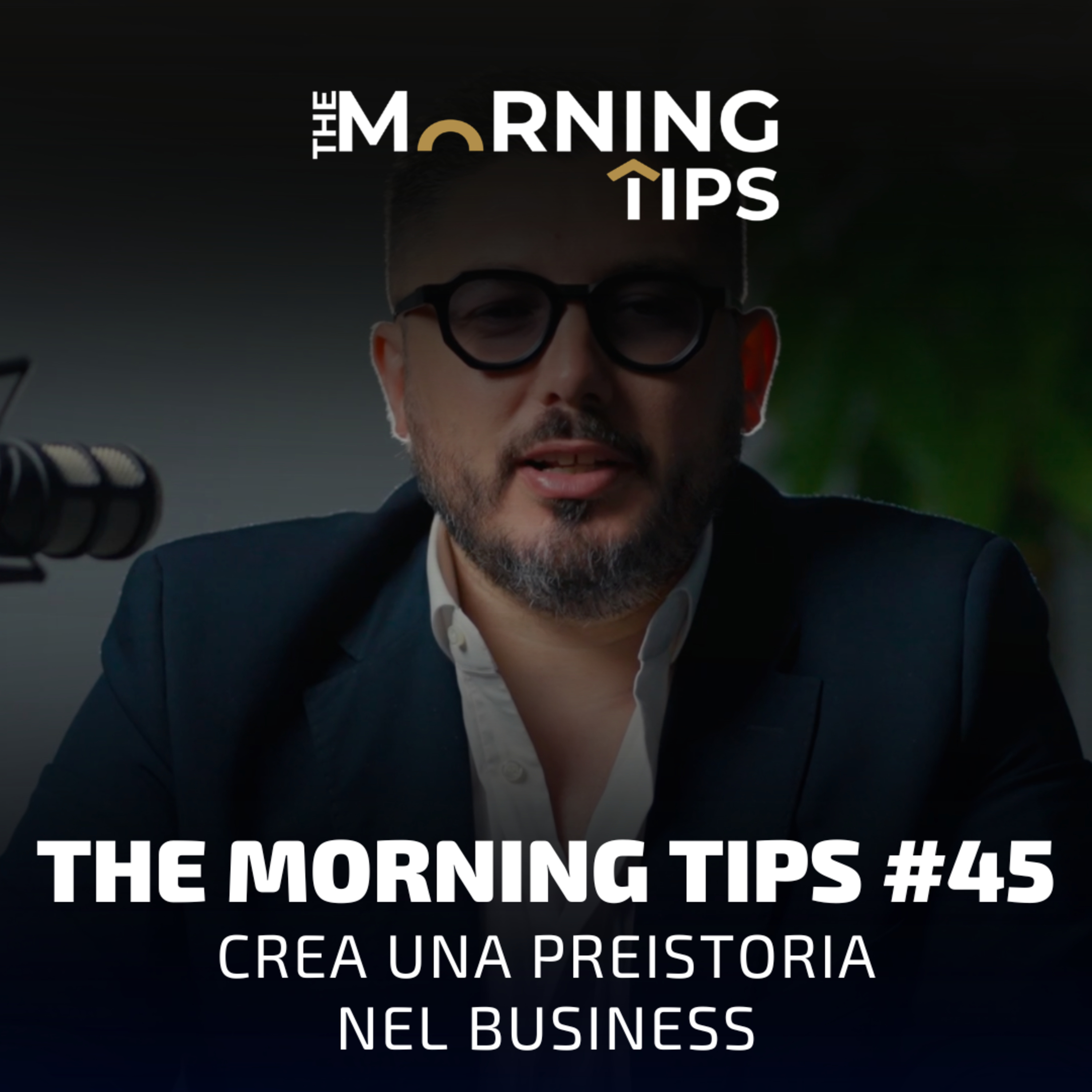 THE MORNING TIPS #45 | Crea una preistoria nel business episode artwork