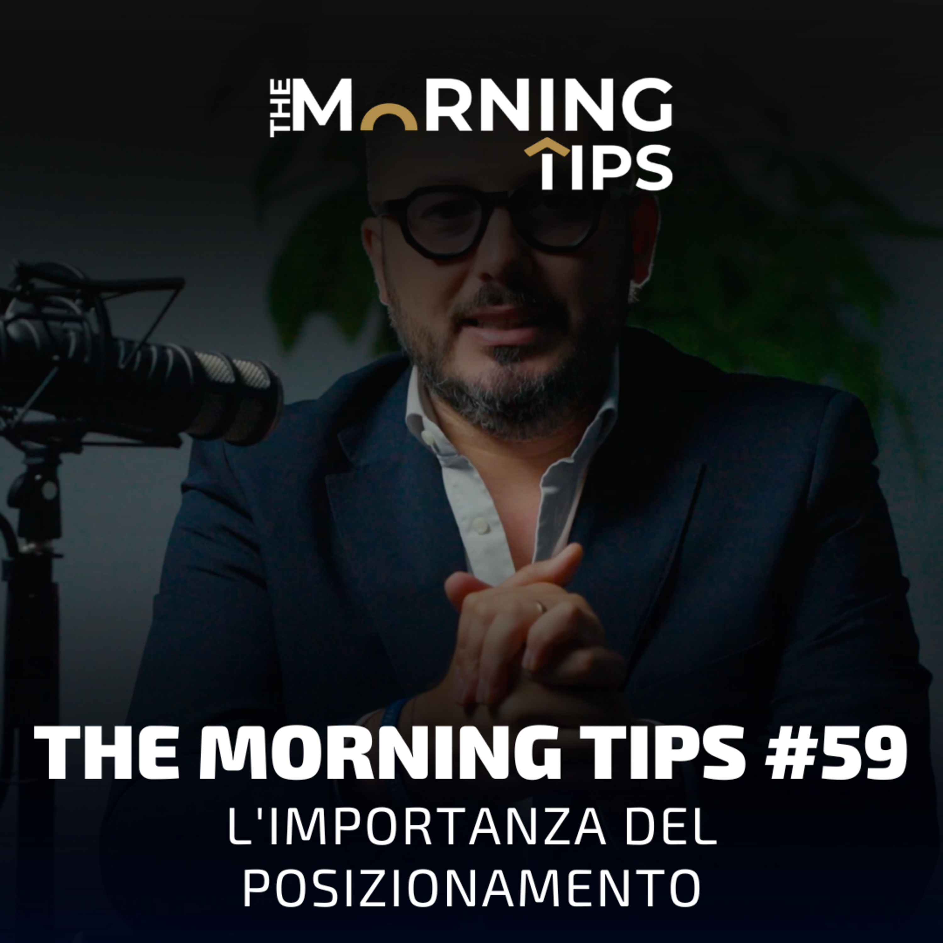THE MORNING TIPS #59 | L'importanza del posizionamento episode artwork