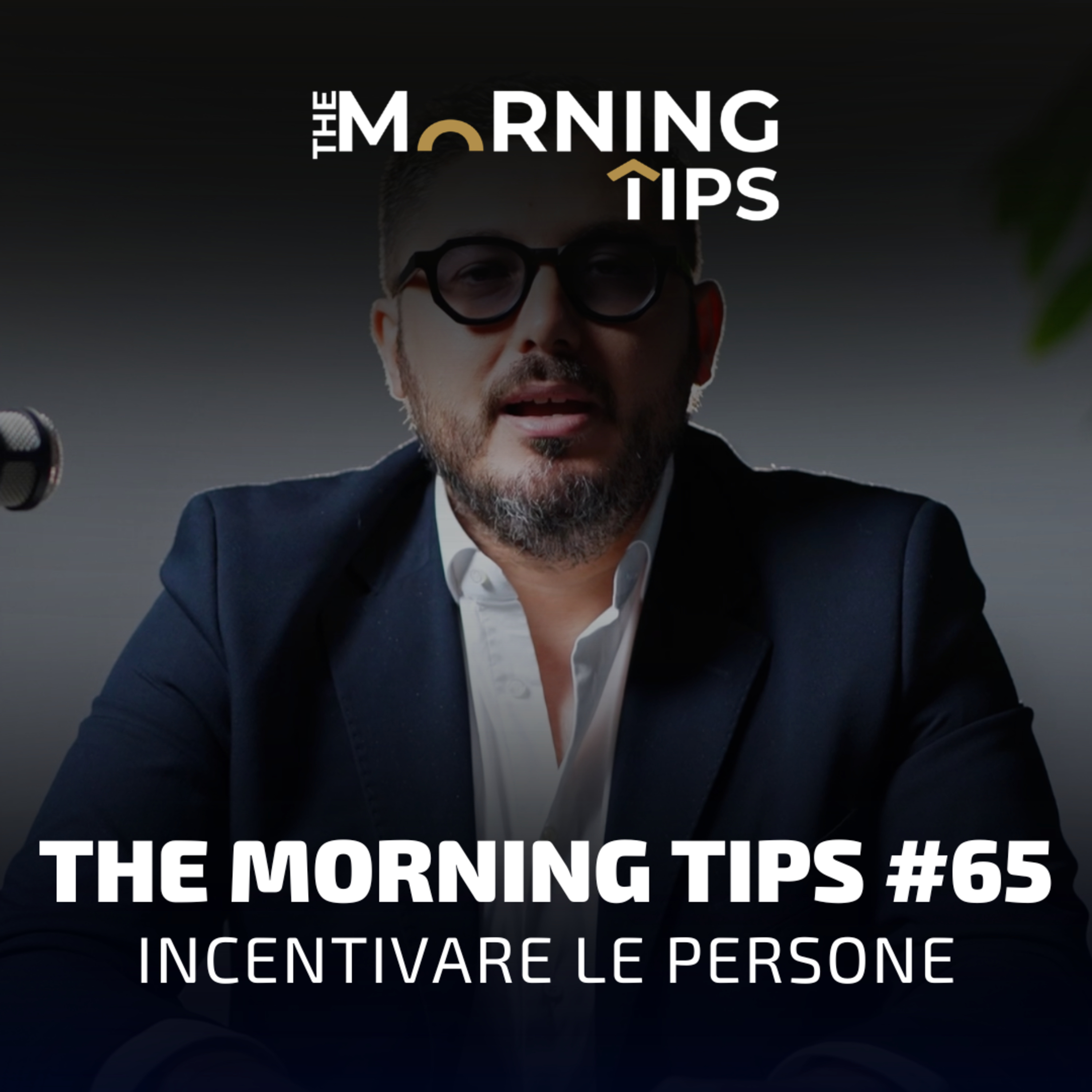 THE MORNING TIPS #65 | Incentivare le persone episode artwork