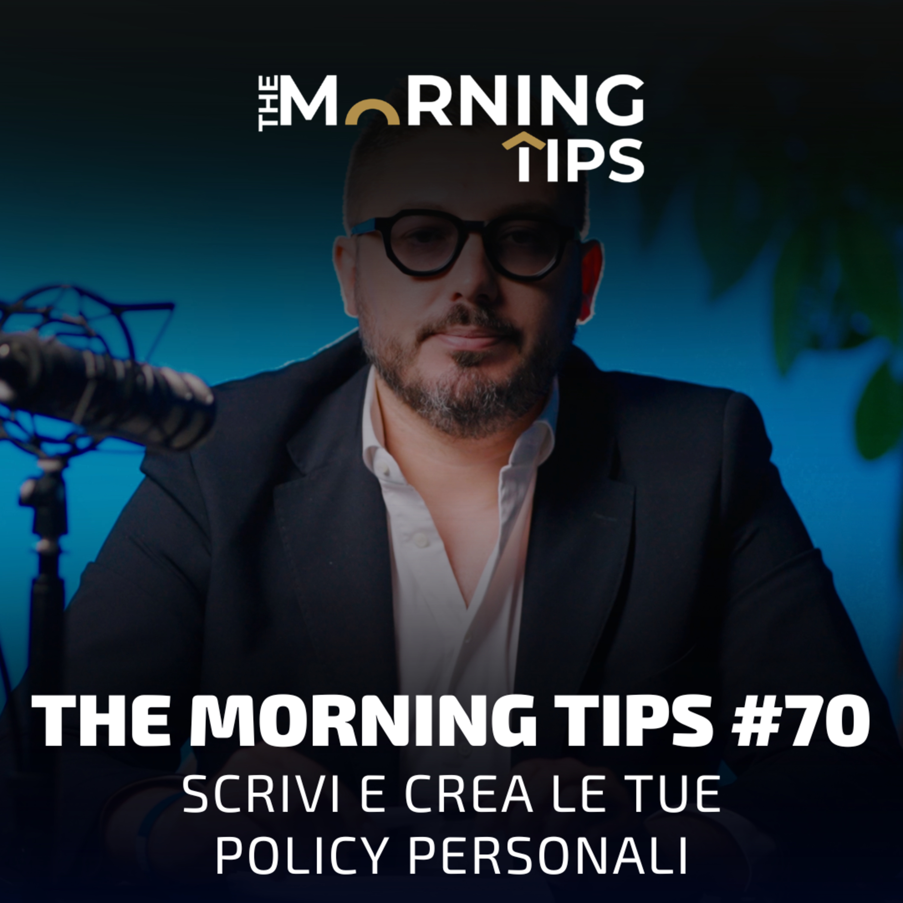 THE MORNING TIPS #70 | Scrivi e crea le tue policy personali episode artwork
