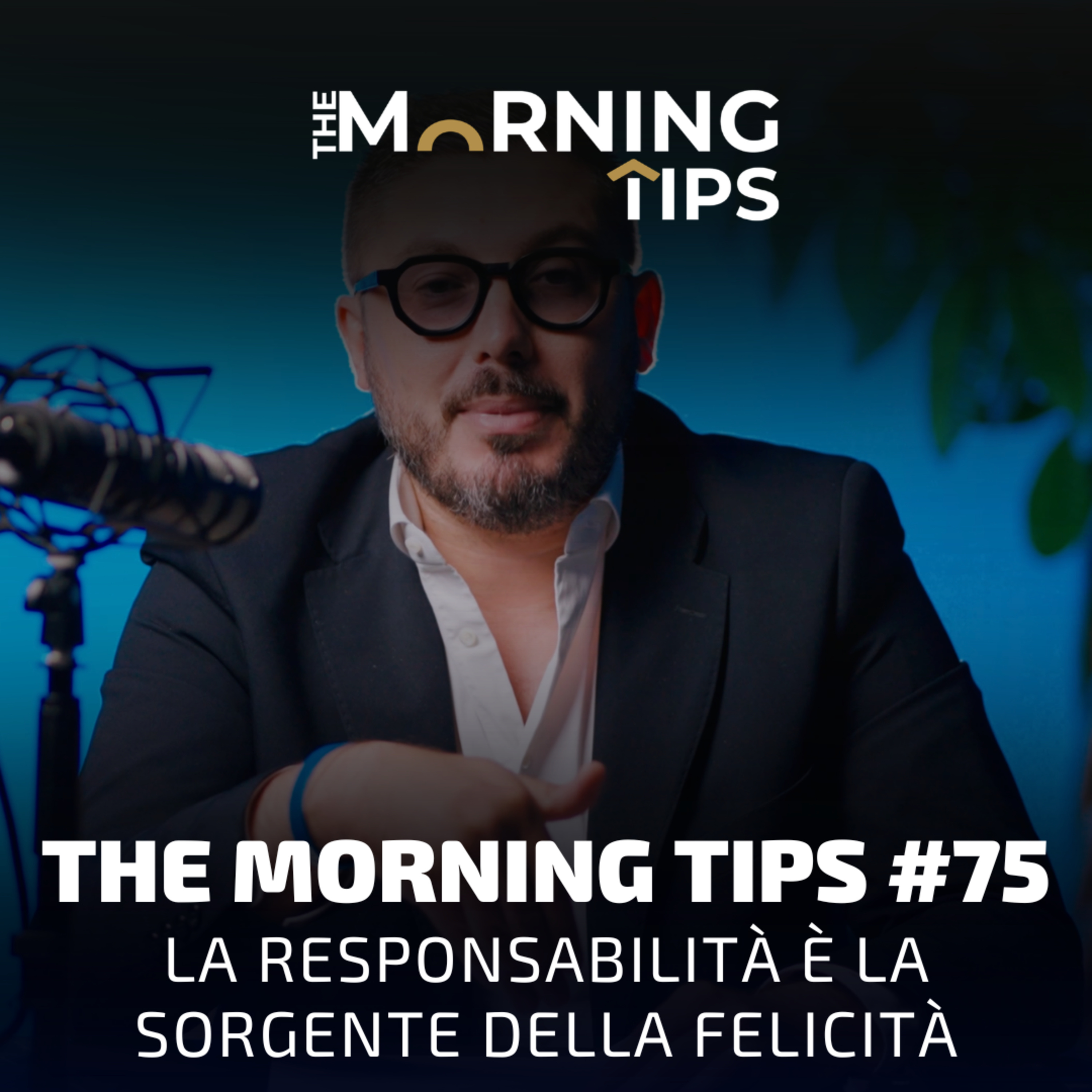 THE MORNING TIPS #75 | La responsabilità è la sorgente della felicità episode artwork